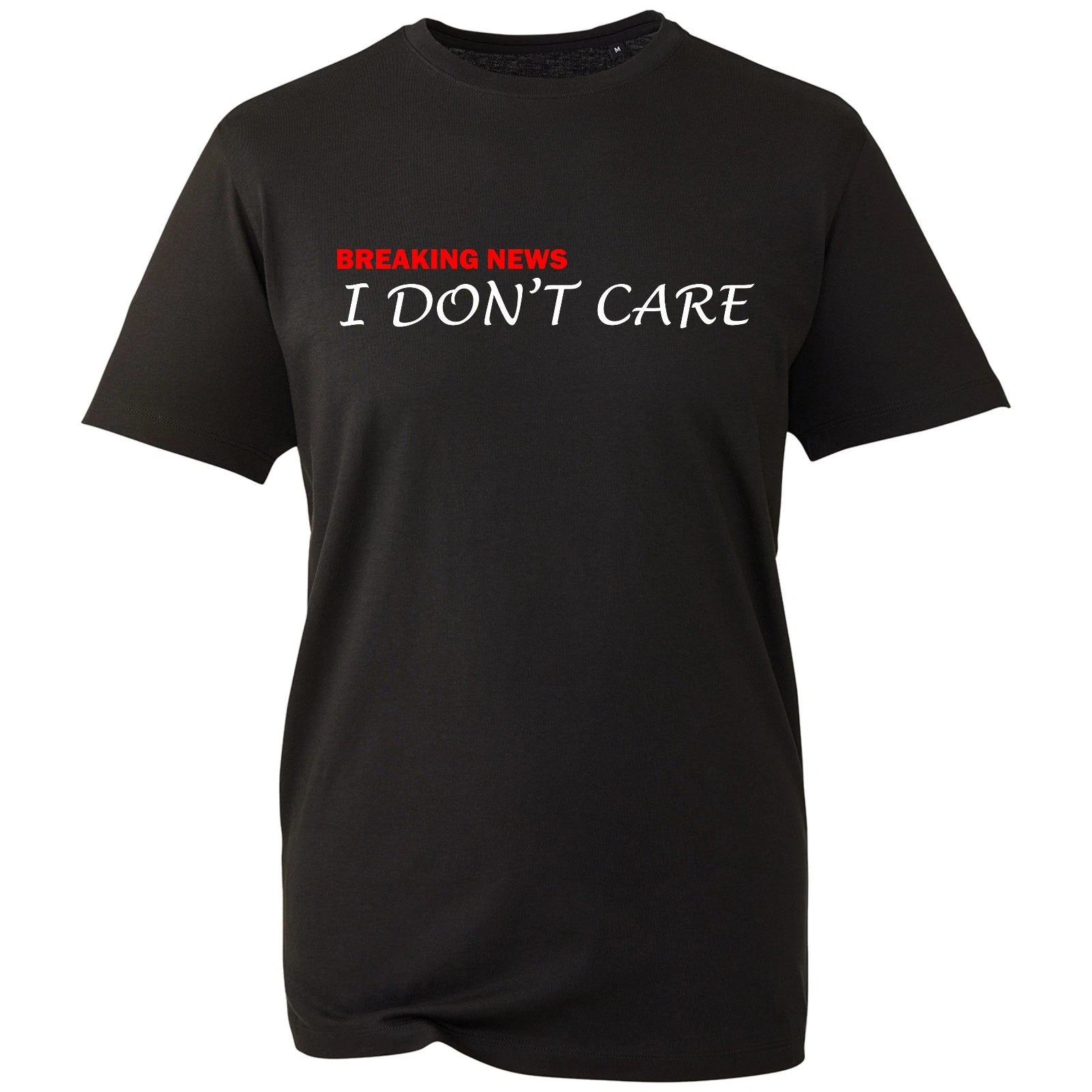 Breaking News I Don't Care Funny Sarcastic Slogan Unisex Mens Womens T Shirt
