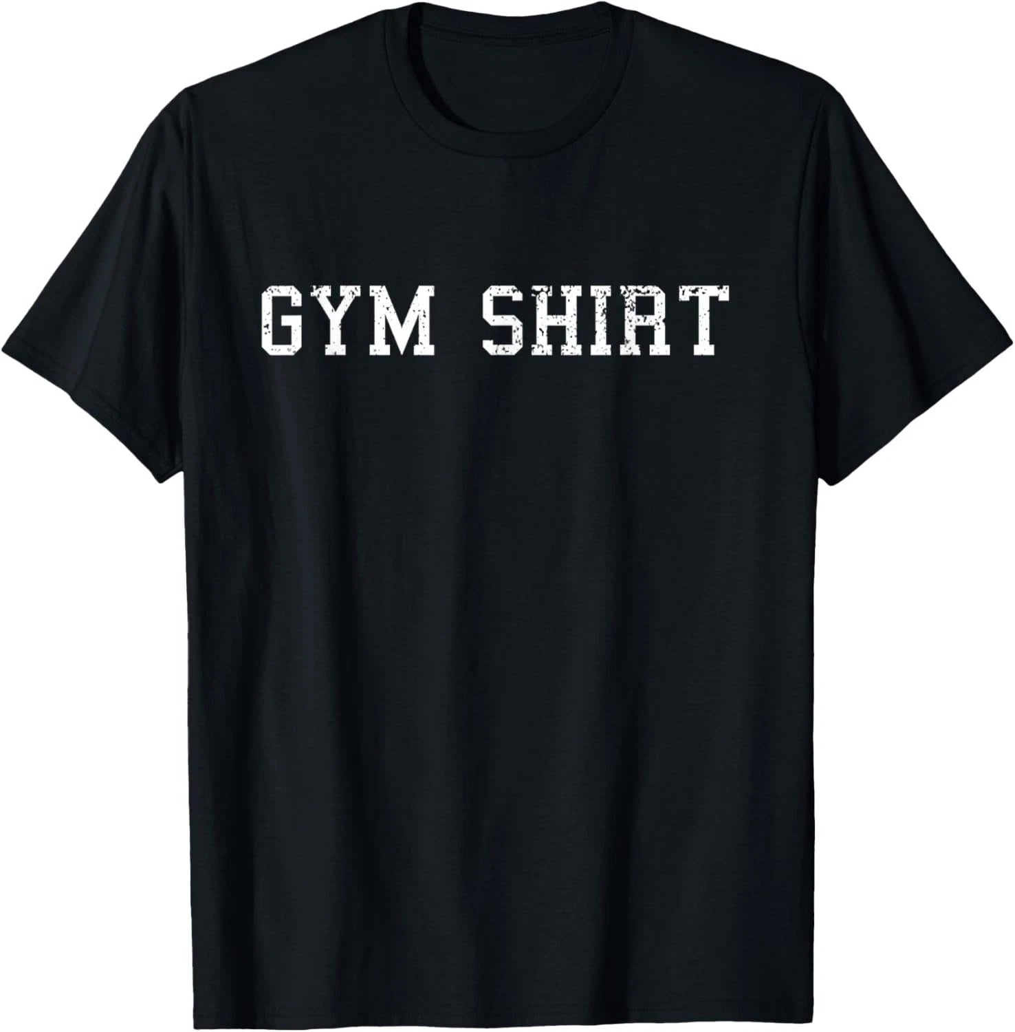 Shirt That Says Gym T Shirt Funny Workout Shirts Men Women Gift Unisex T-Shirt
