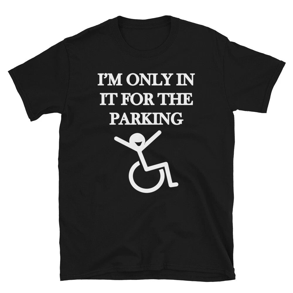 I m In it for parking Joke Gift Classic Fit TShirt