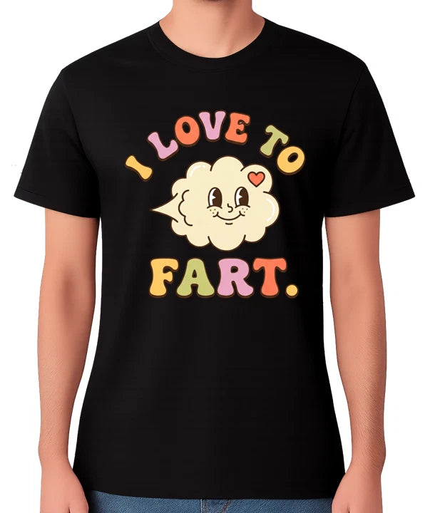 I Love To Fart T-Shirt Funny Novelty Humour Graphic Unisex Tee
