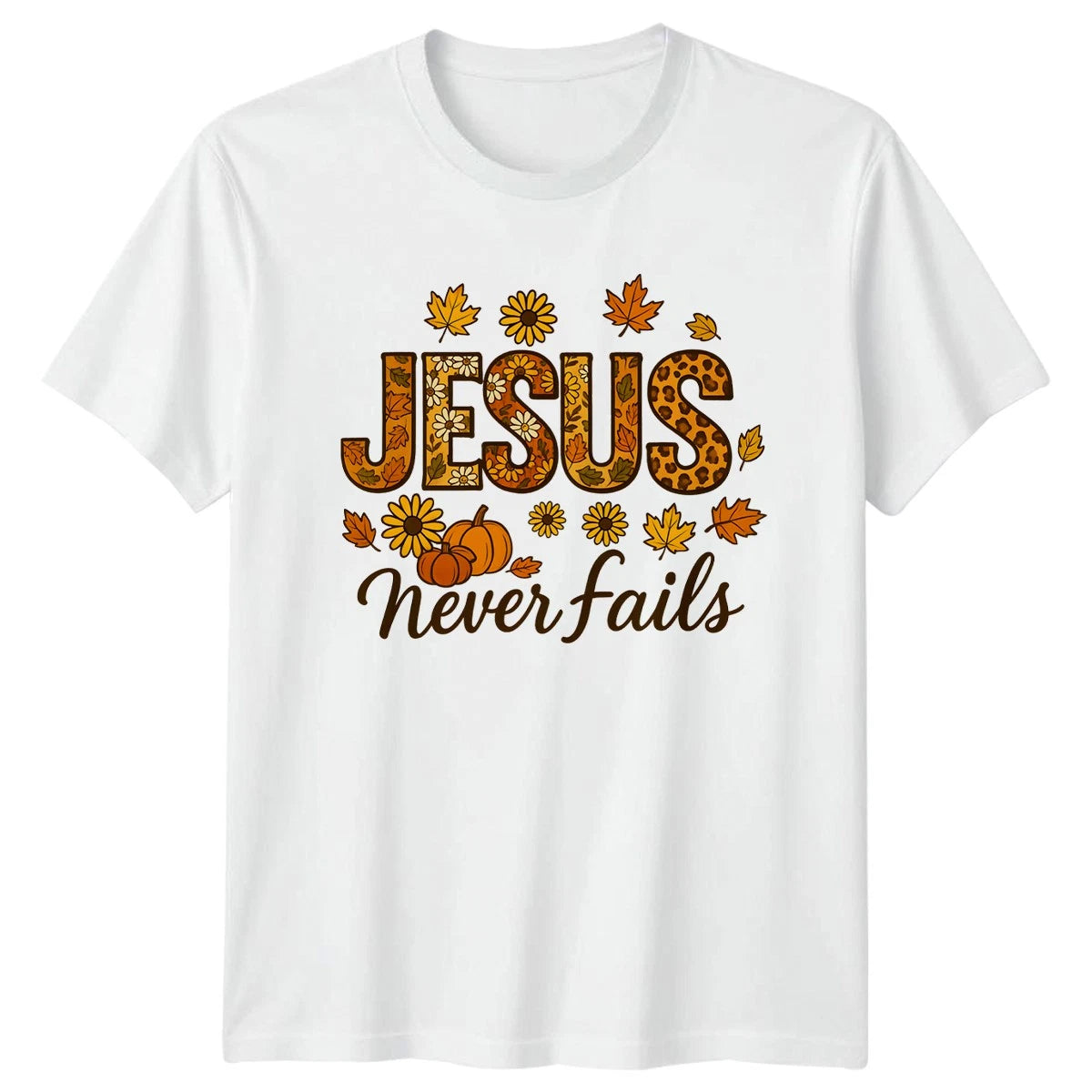 Jesus Never Fails Womens T-Shirt Autumn Boho Thanksgiving Gift For Her