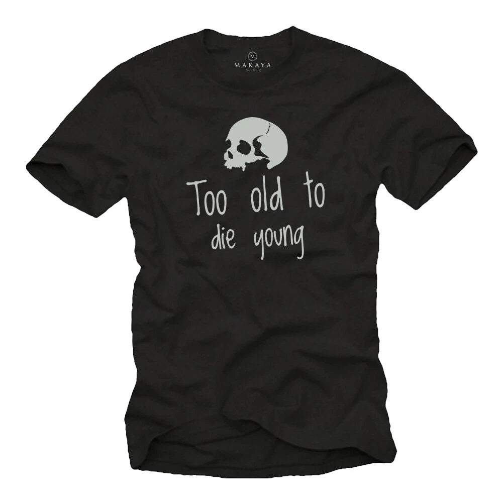 Mens funny T-shirt saying birthday gift skull skull funny cool