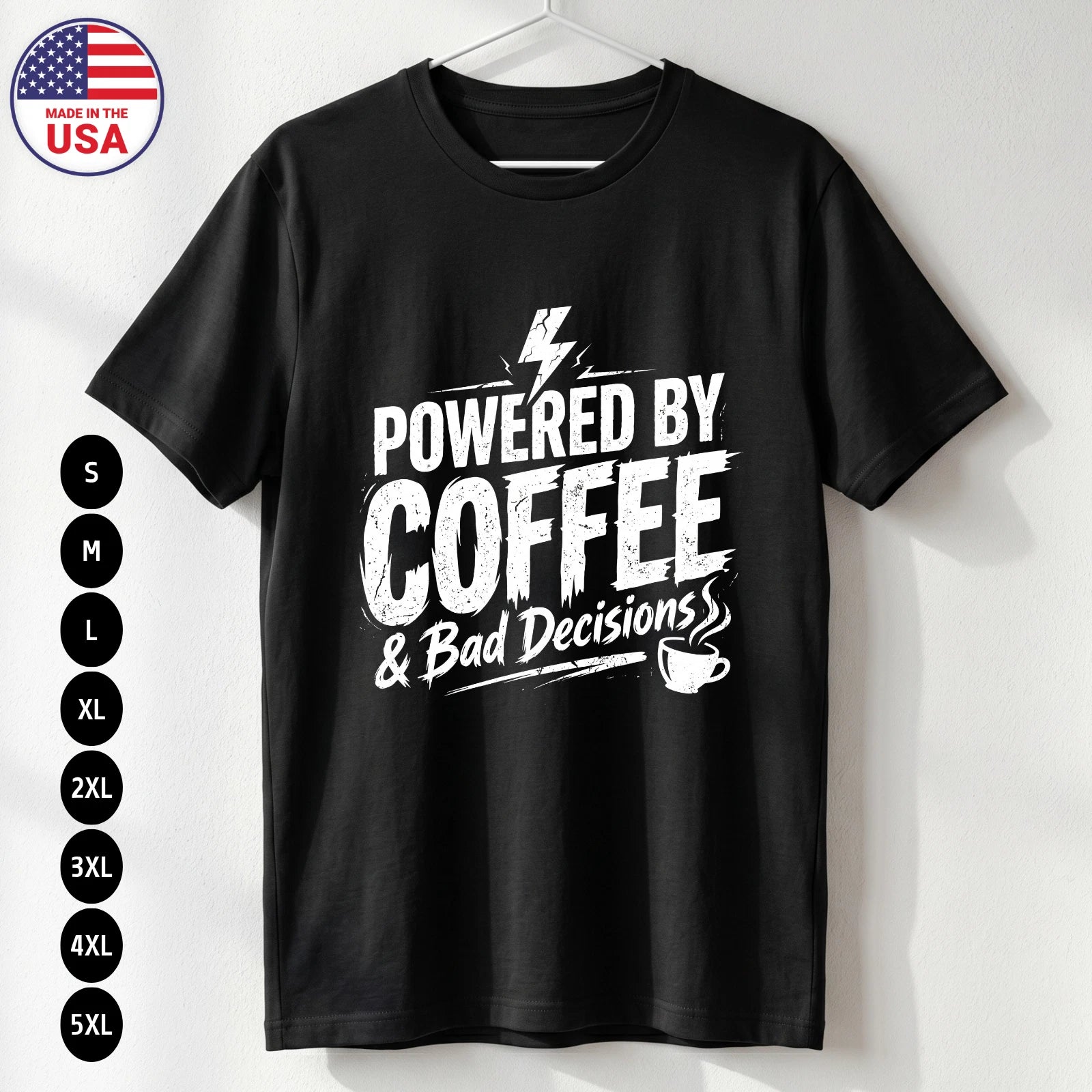 Powered by Coffee T Shirt Funny Humor Bad Decisions Gift S-5XL