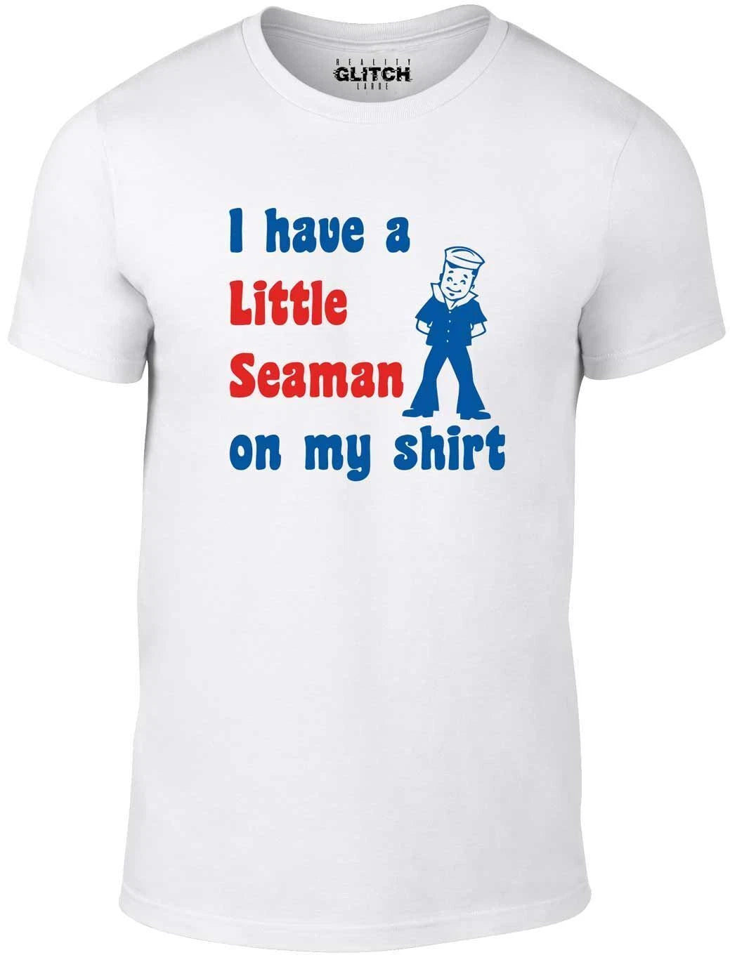 I have a Little Seaman on my T-Shirt - Funny t shirt rude joke sailor fancy cool