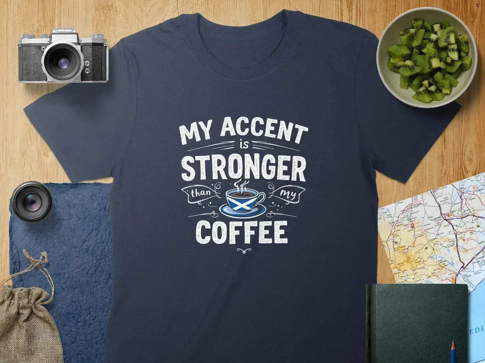 My Accent Is Stronger Than Your Coffee – Funny Scottish T-Shirt