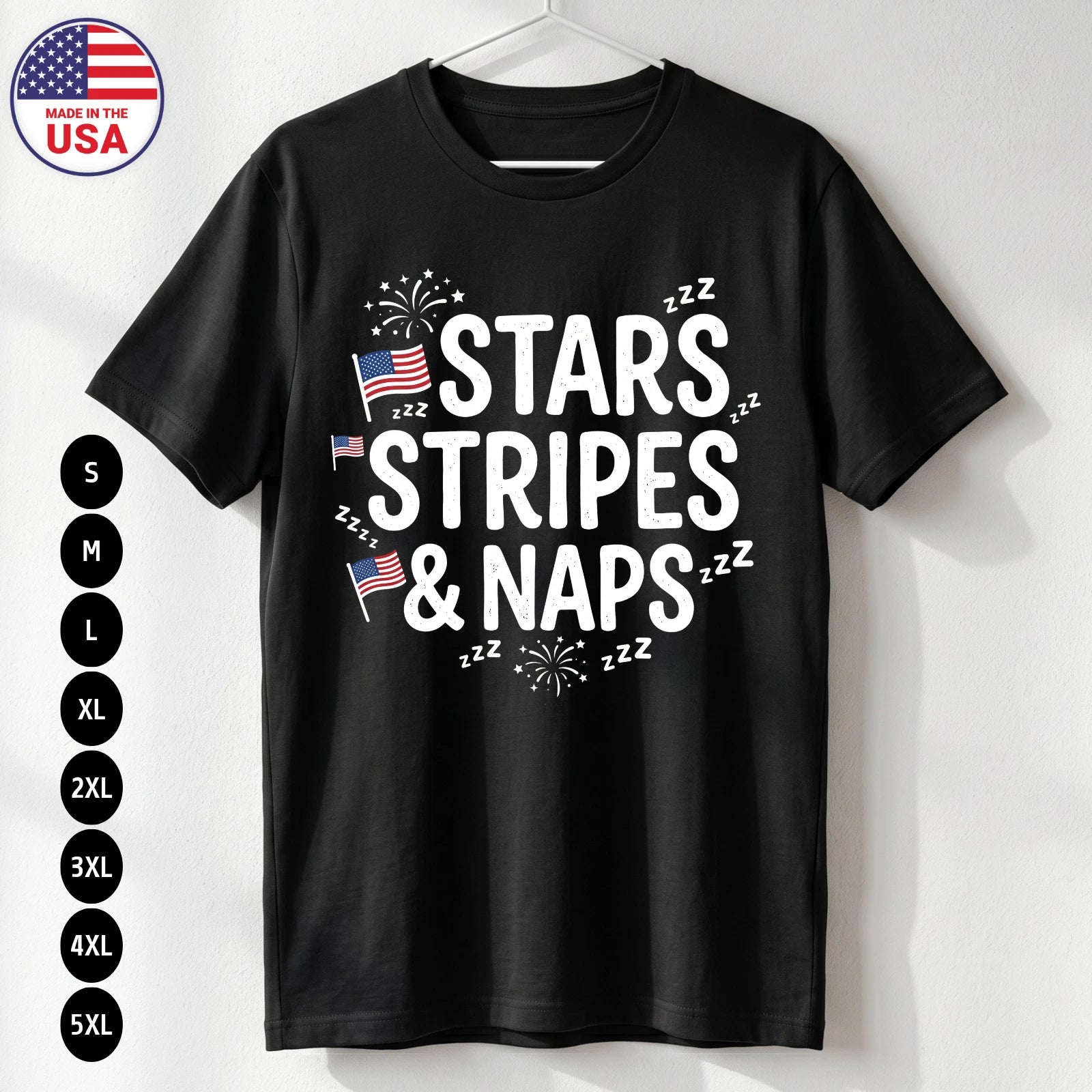 Stars Stripes and Naps T Shirt Funny 4th of July USA Gift S-5XL