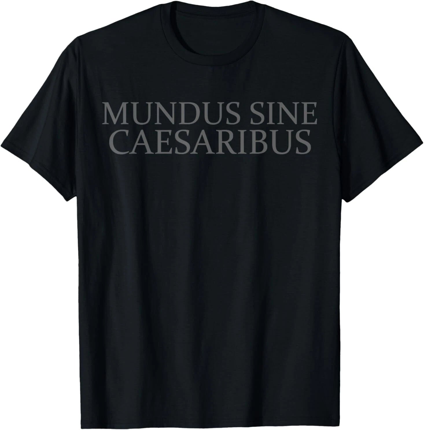 Mundus sine caesaribus shirt Tee Mundus Sine Caesaribus T-Shirt