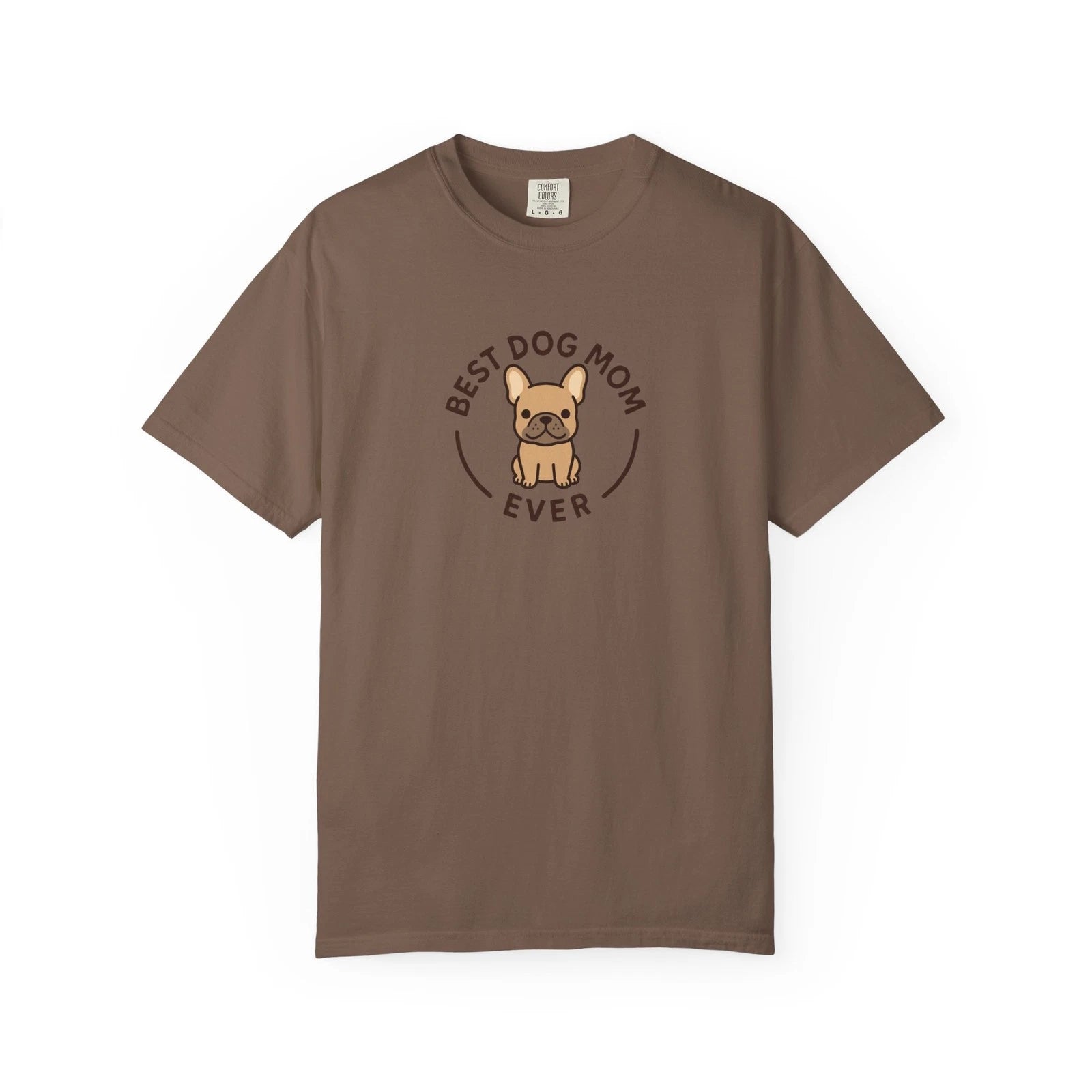 Best Dog Mom Ever T-Shirt | Cute French Bulldog Illustration Comfort Colors