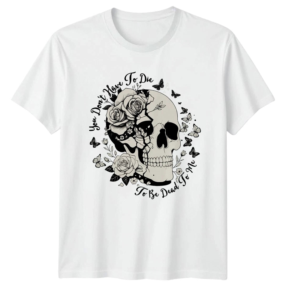 You Dont Have To Die To Retro Floral Skull T-Shirt Birthday Gift For Him And Her