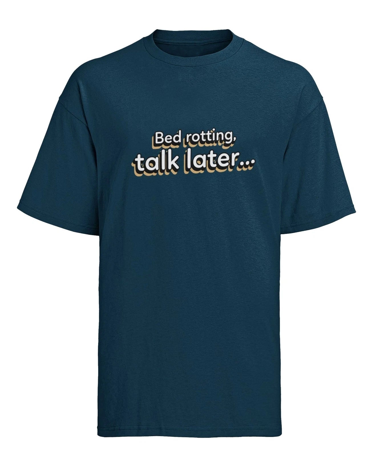 Funny Slogan T-shirt Bed Rotting, Talk Later Humour Lazy Novelty Gift Idea Teens