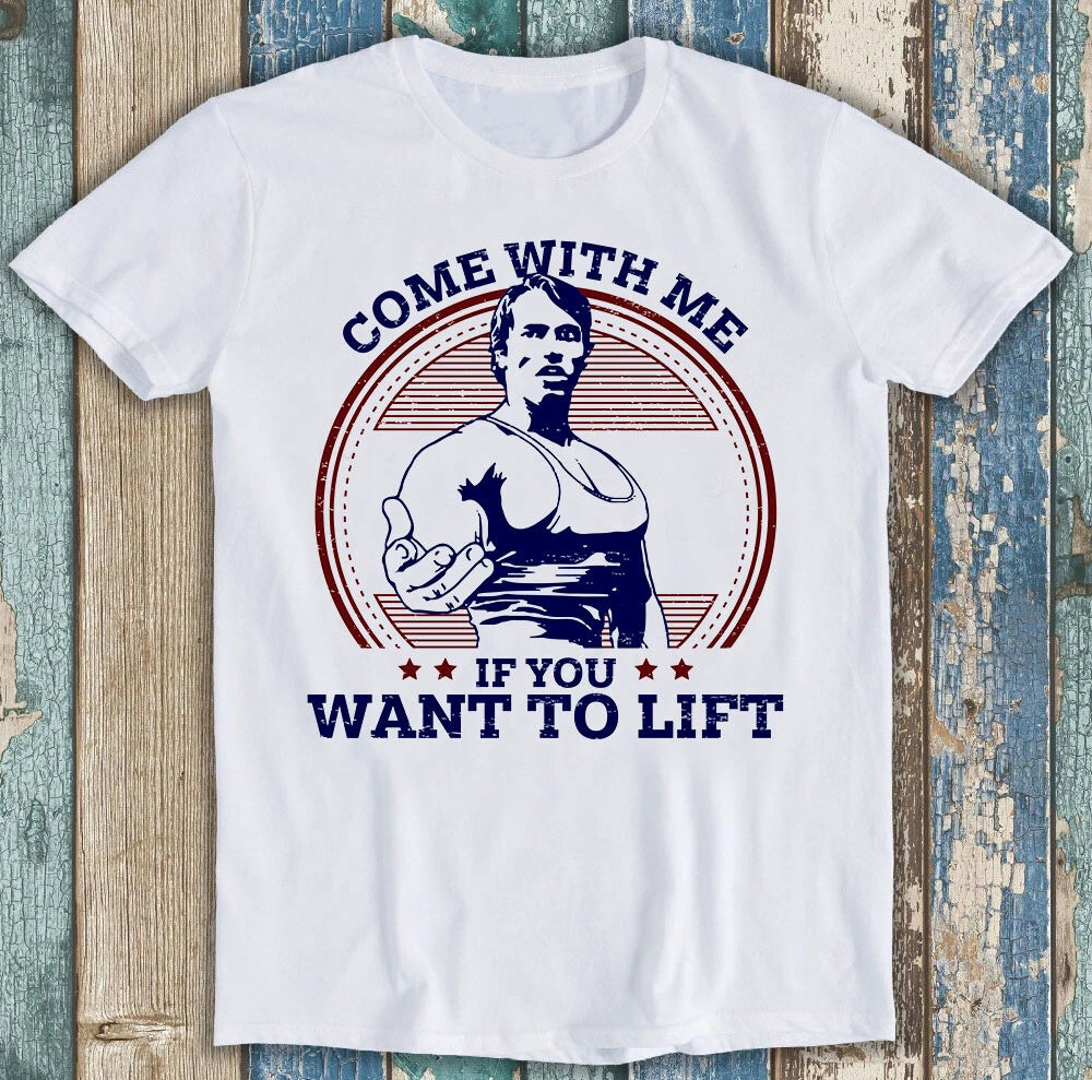 Come With Me If You Want To Lift GYM Movie Art Funny Gift Tee T Shirt M1358
