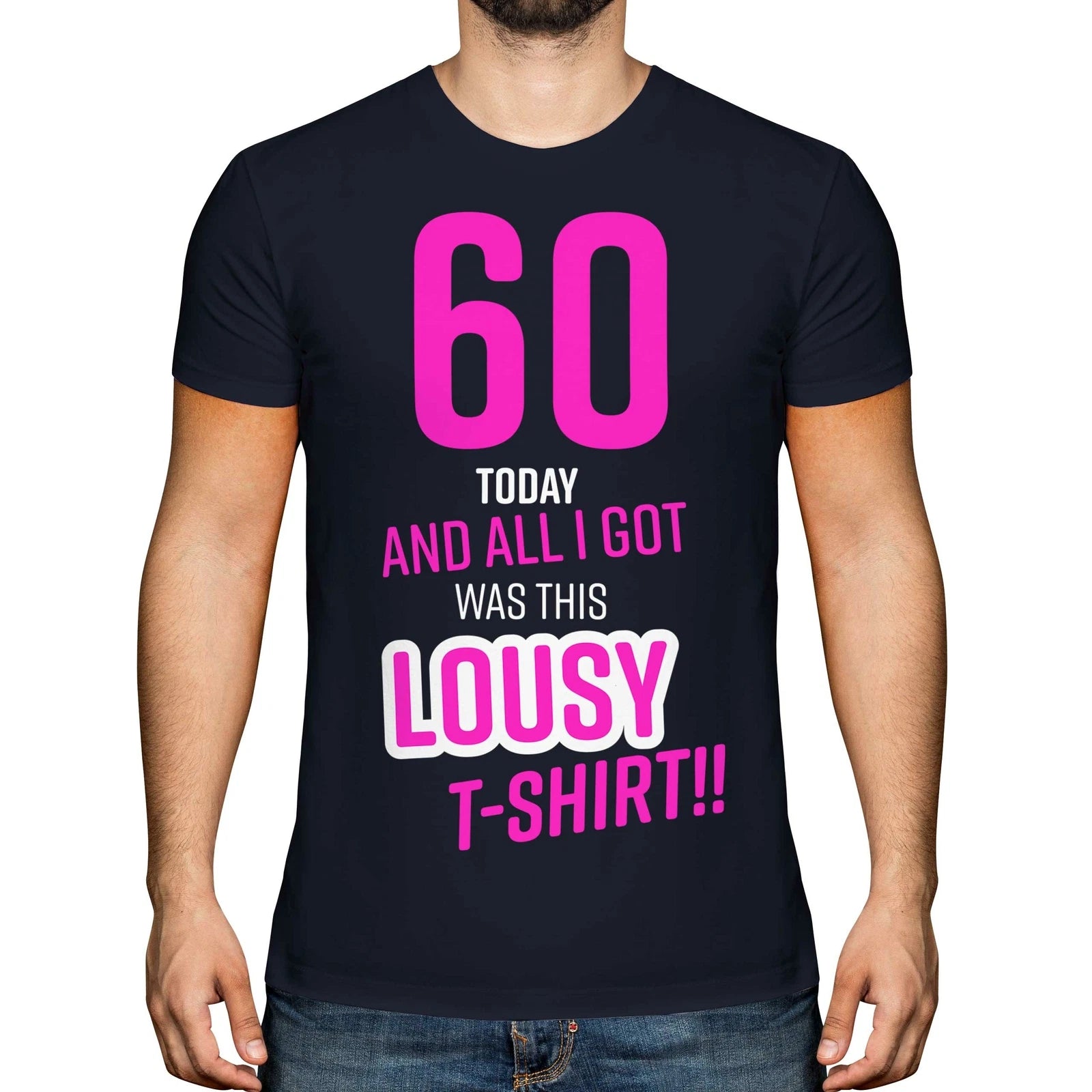 FUNNY 60TH BIRTHDAY PRESENT LOUSY T-SHIRT MENS TOP GIFT PINK NOVELTY JOKE 60 DAD