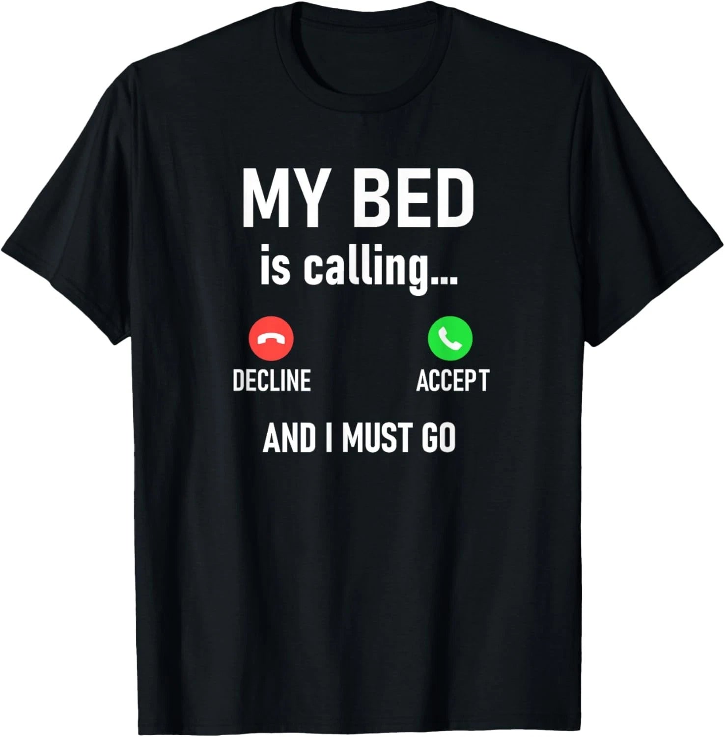 My Bed Is Calling And I Must Go_ Funny_ Jokes_ Sarcastic T-Shirt