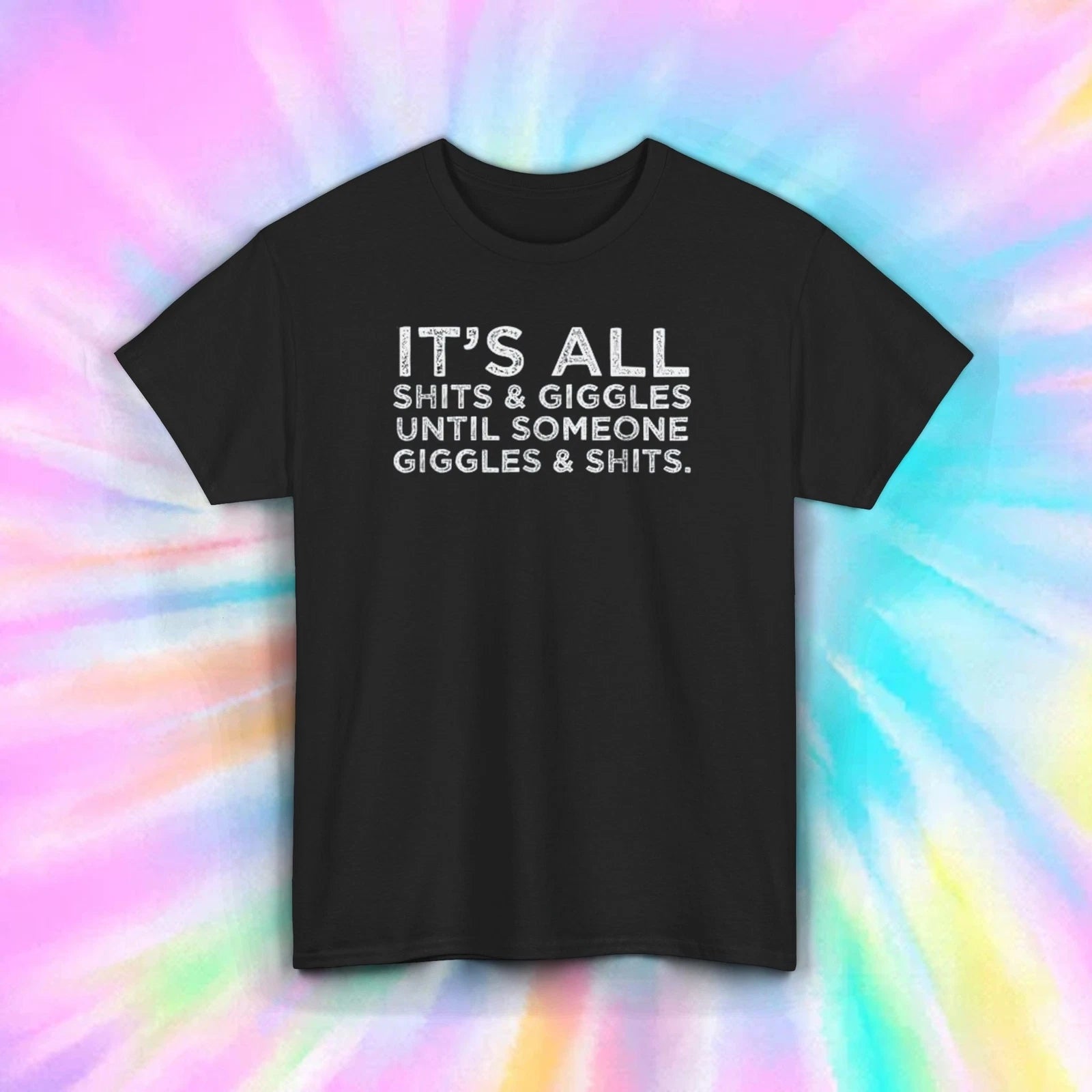 It’s All Sh*ts and Giggles T-Shirt S-5XL Funny Humor Sarcastic Graphic Tee