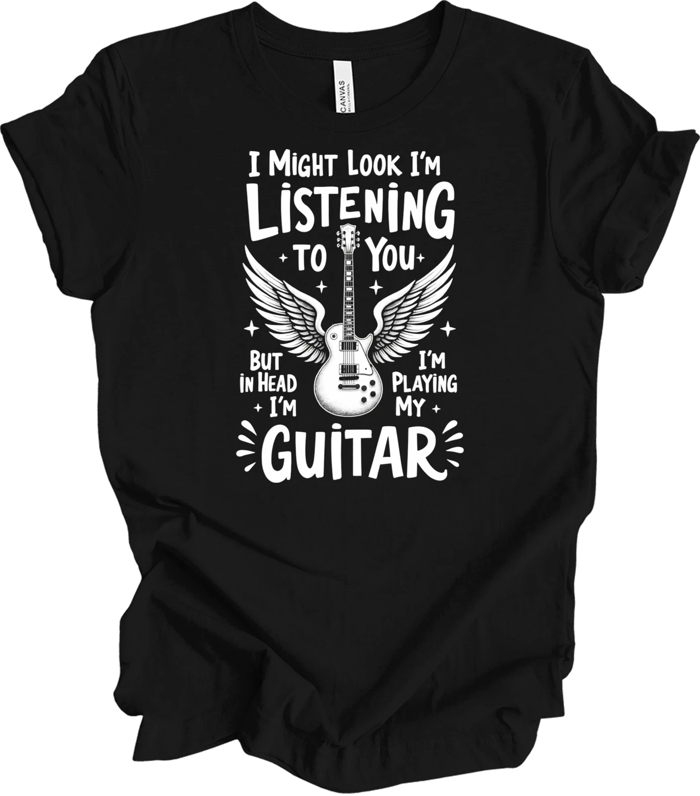 I Might Look Like I'm Listening, Funny Guitar Quote for Music Lovers T-shirt