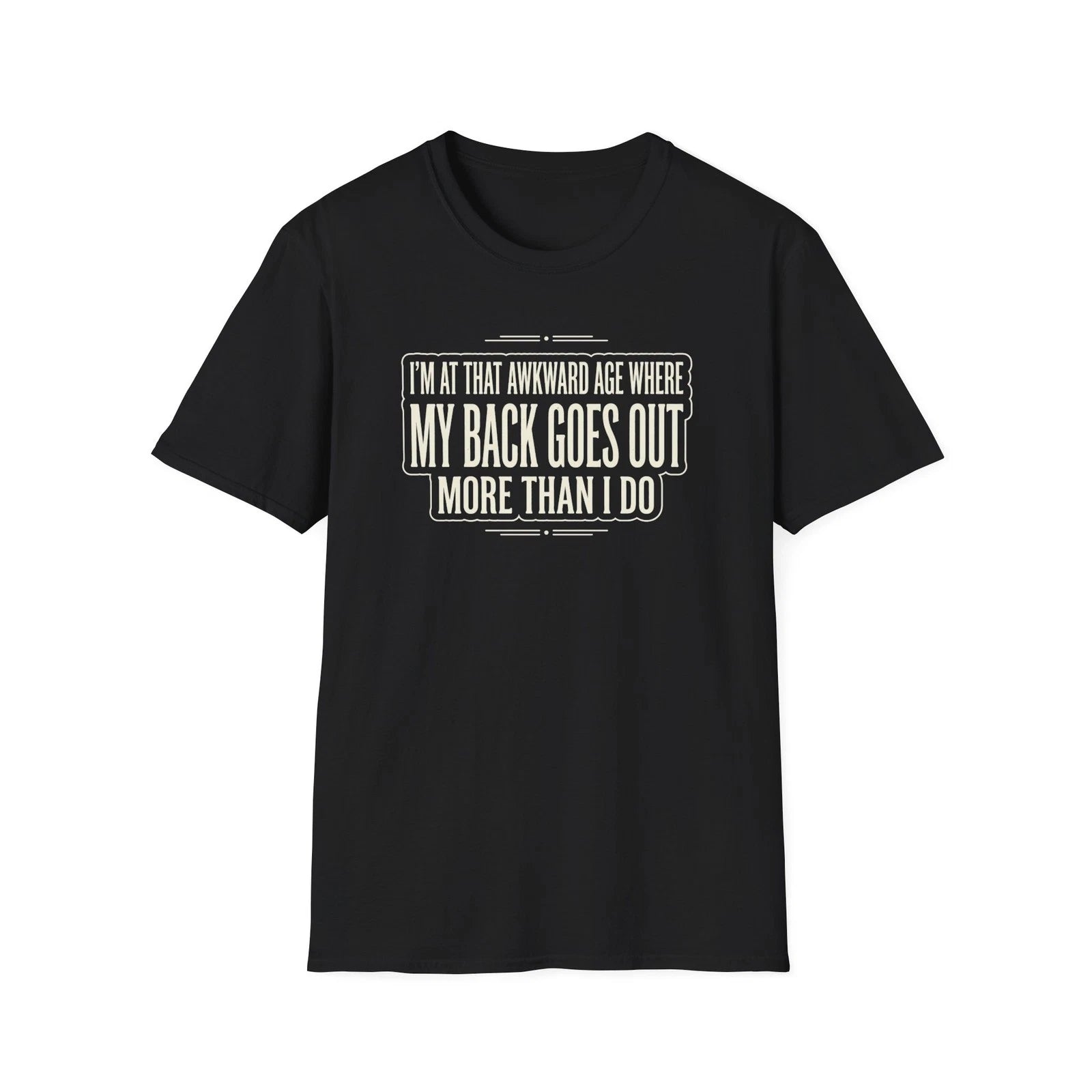 Funny Back Pain Quote T-Shirt | I'm At That Awkward Age Where My Back Goes Out