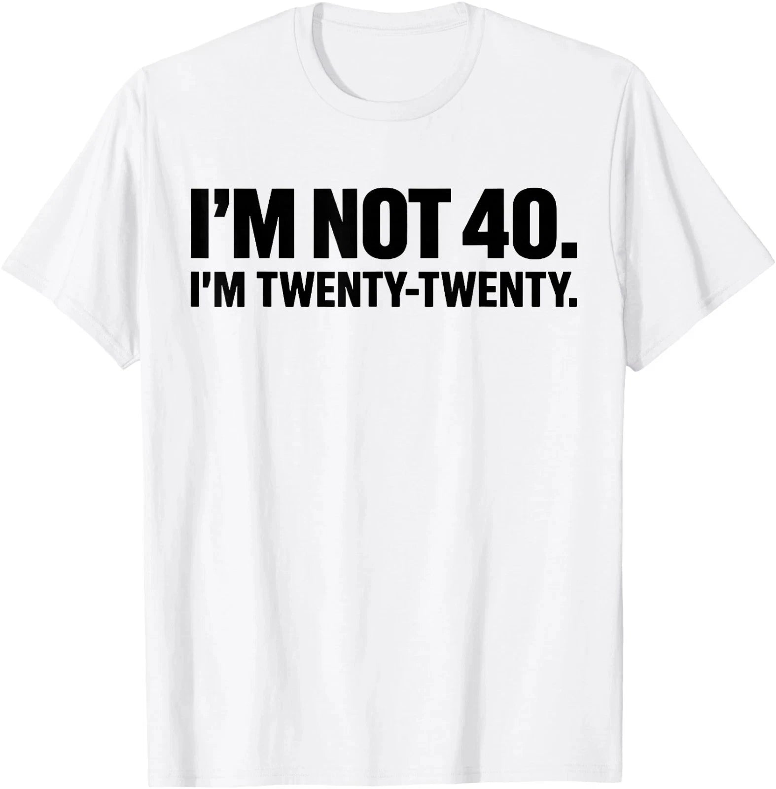 I'm not 40 I'm Twenty Twenty T-Shirt Trendy Shirt Gift For Family shirt