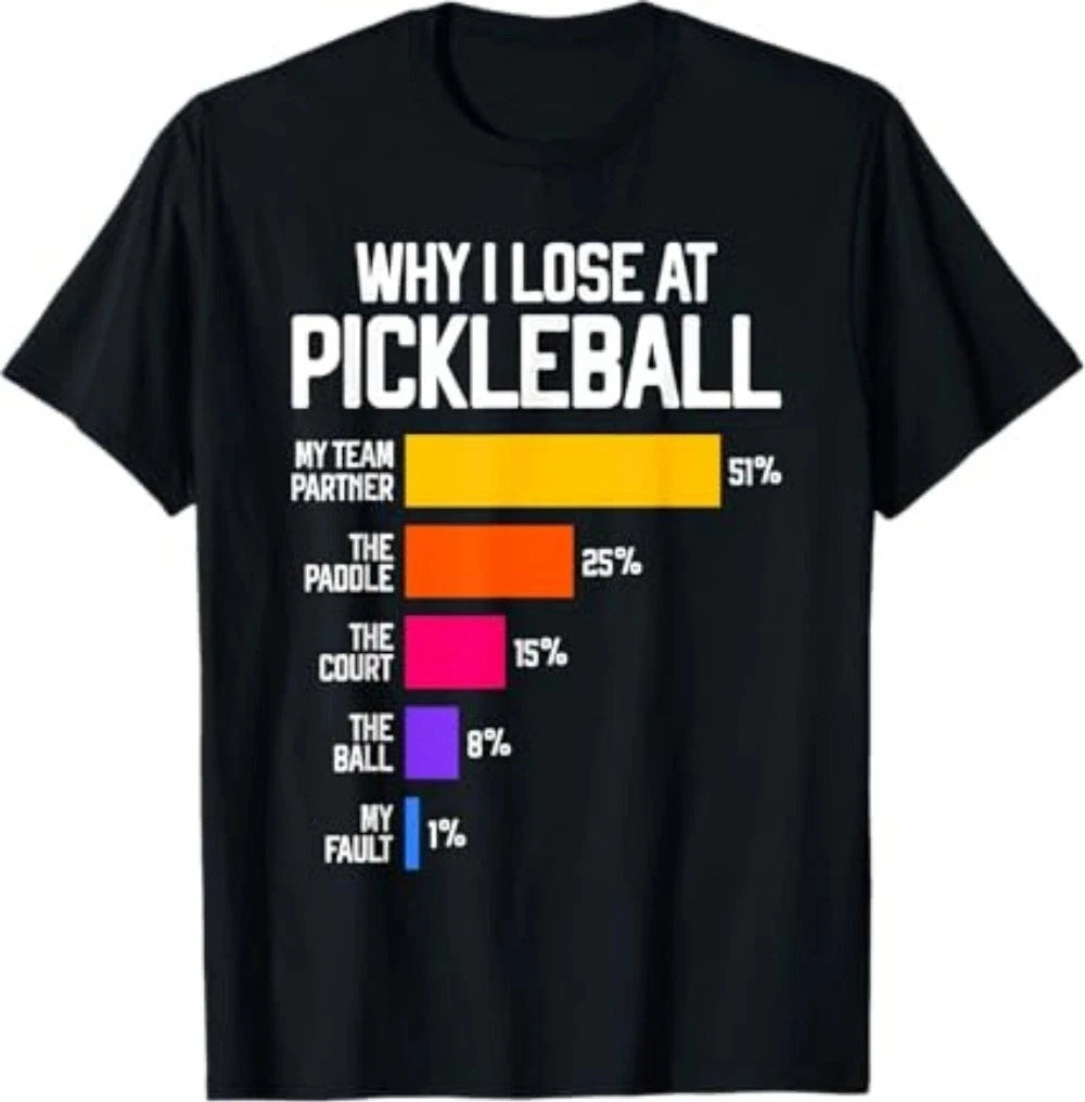 Funny Pickleball Humor T-Shirt Why I Lose