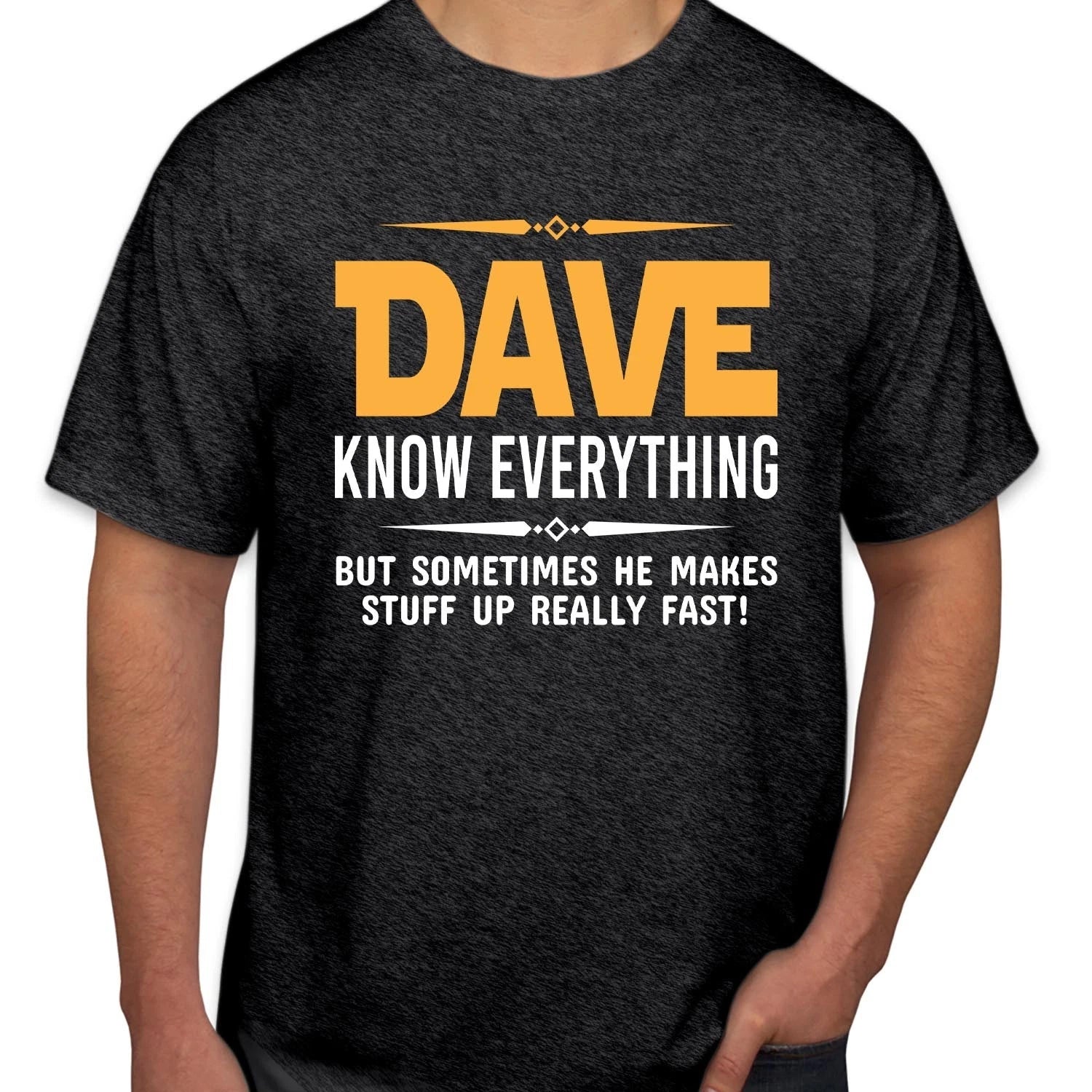 Dave Knows Everything Personalised Shirt Humorous Fathers Day Custom Name T-1140
