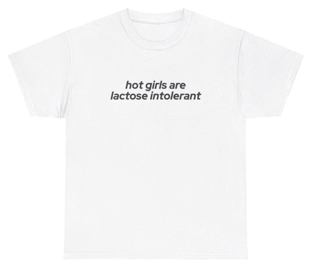 Hot Girls Are Lactose Intolerant T Shirt Funny Y2K Milk Silly Saying Gift Tee