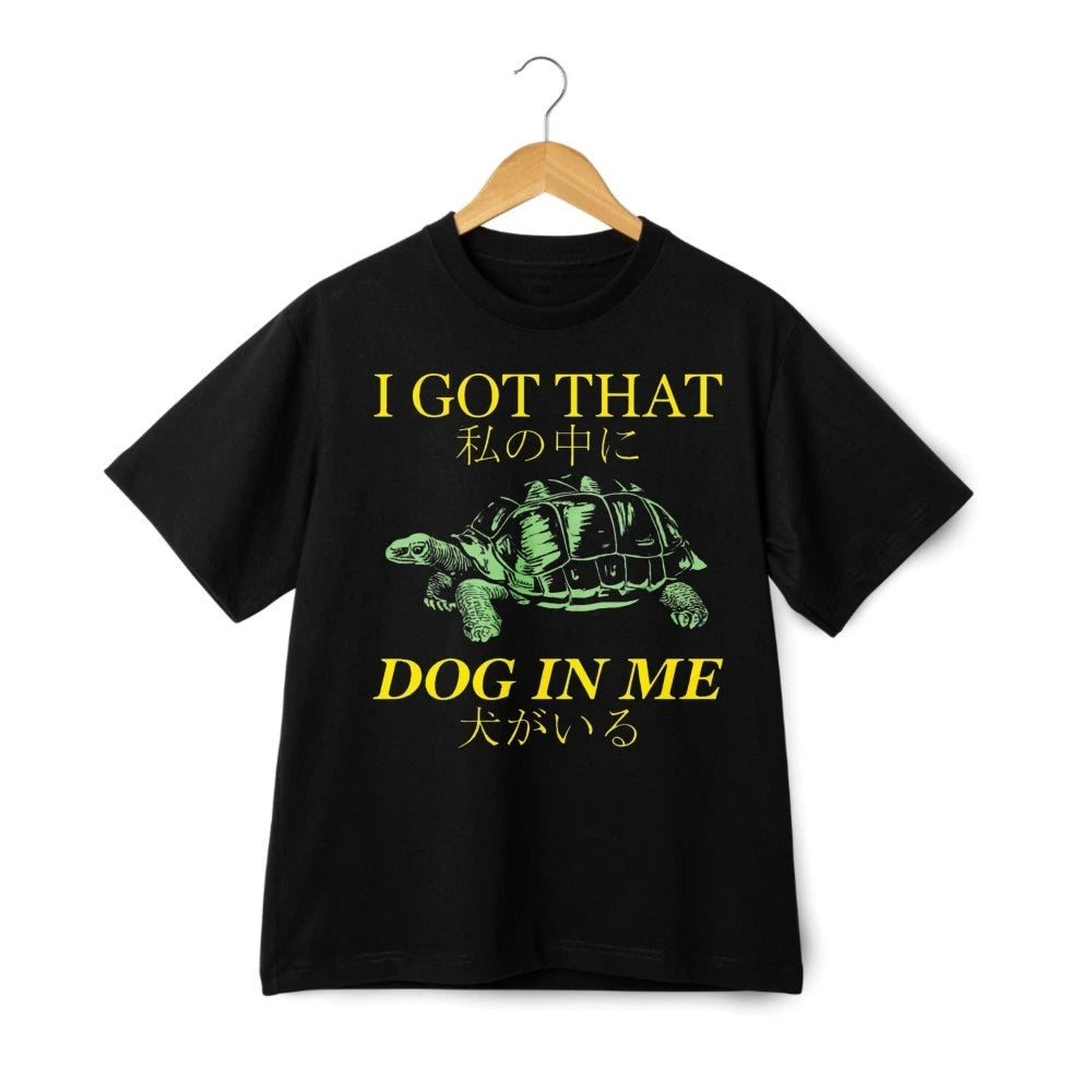 I Got That Dog In Me Turtle Funny Graphic Japanese Kanji T-Shirt Unisex