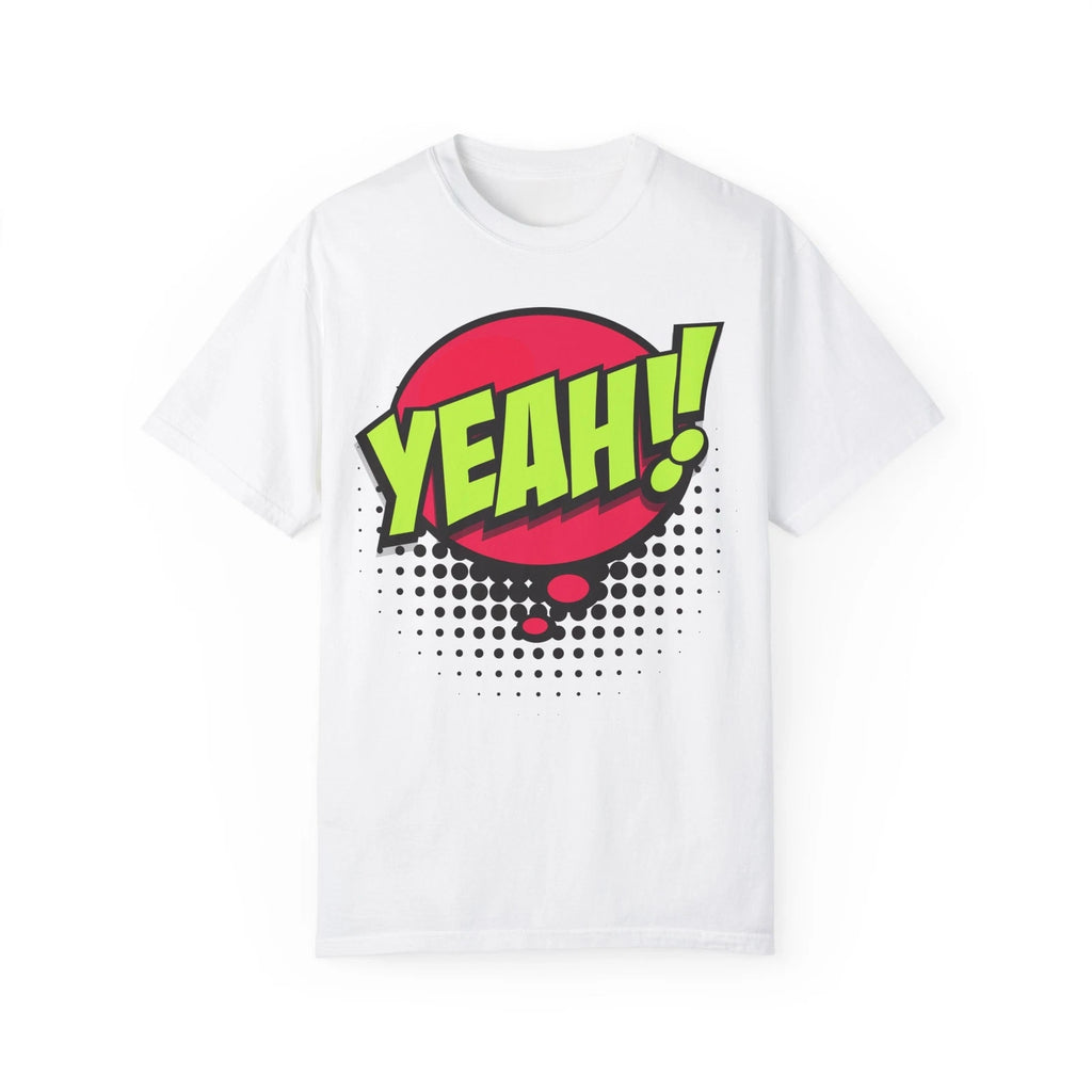 Yeah! Pop-Art Comix Style Drawing Element :: Unisex Garment-Dyed T-shirt
