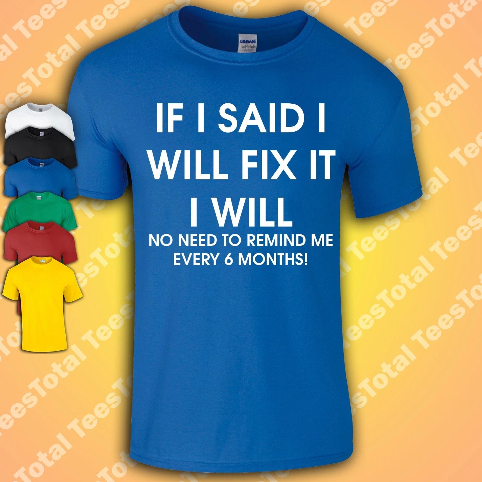 IF I SAID I WILL FIX IT FUNNY T SHIRT MENS JOKE SARCASTIC SLOGAN GIFT IDEA DAD