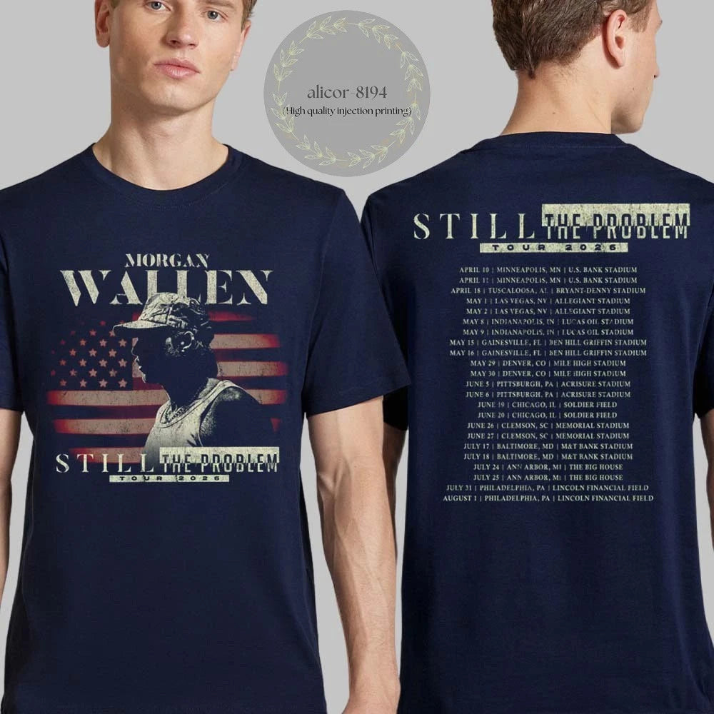 Morgan Wallen Still The Problem Tour 2026 Merch Schedule Dates T-Shirt