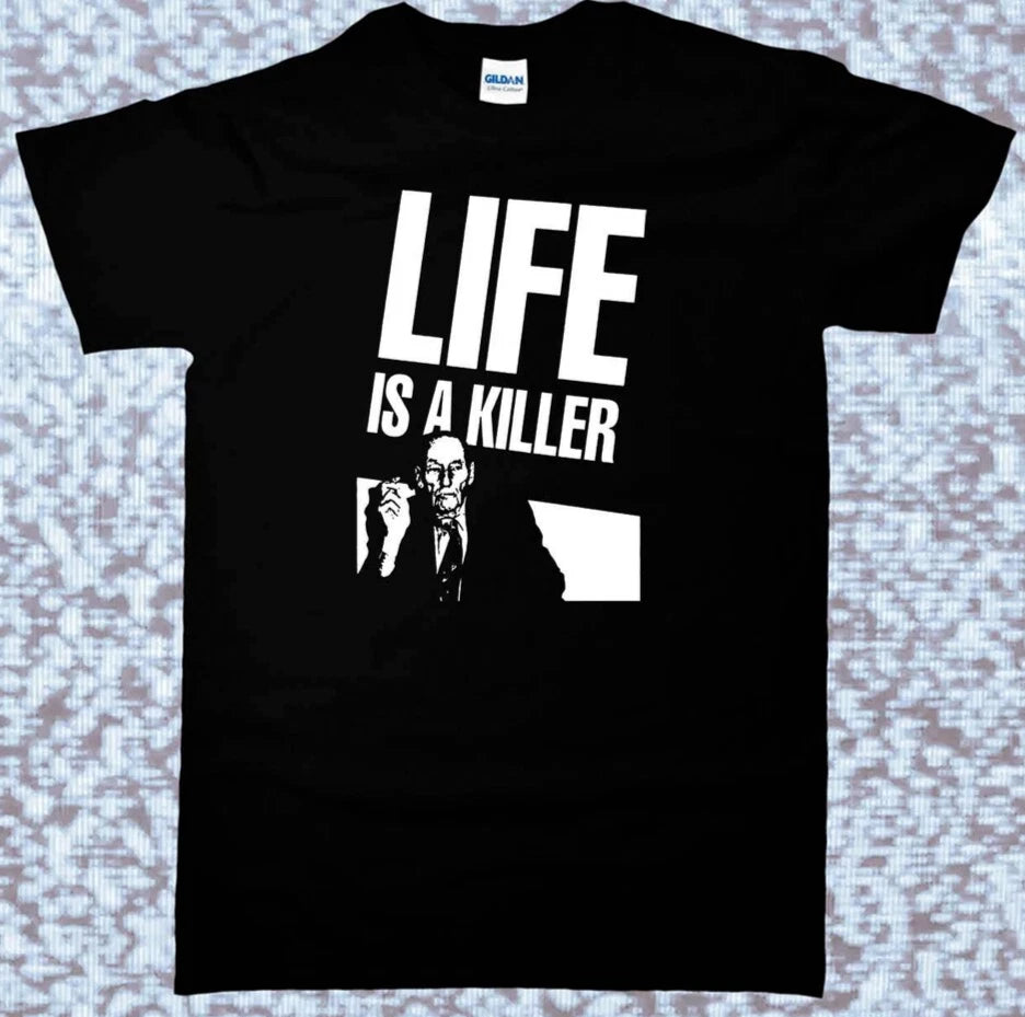 WILLIAM BURROUGHS Life is a KILLER Shirt book industrial kurt, Unisex Tee
