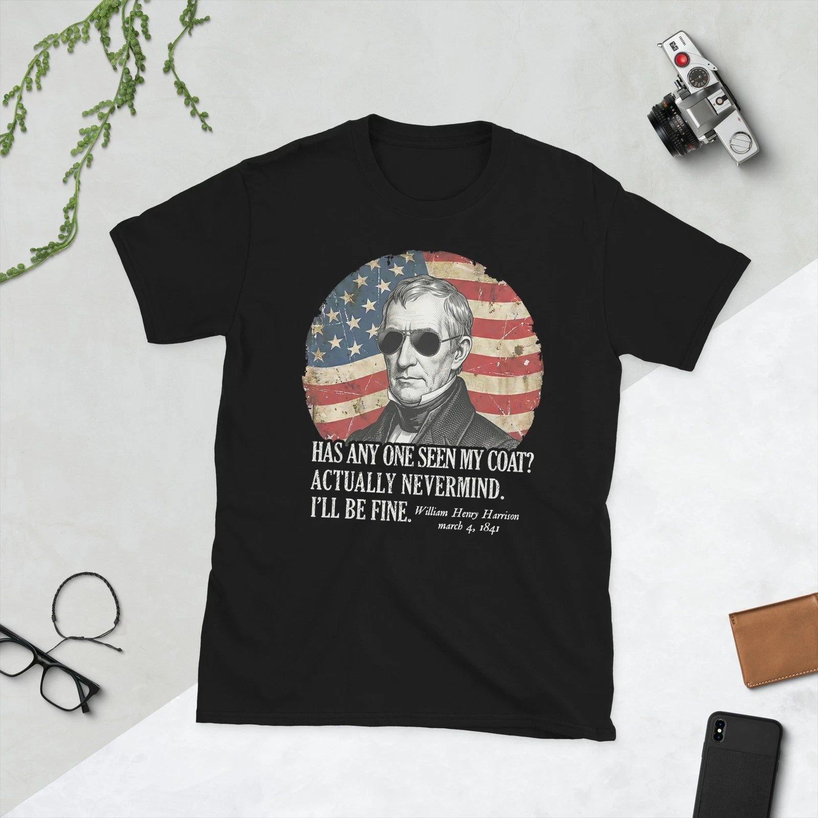 has Anyone seen My Coat William Henry Harrison Funny Quote T-Shirt