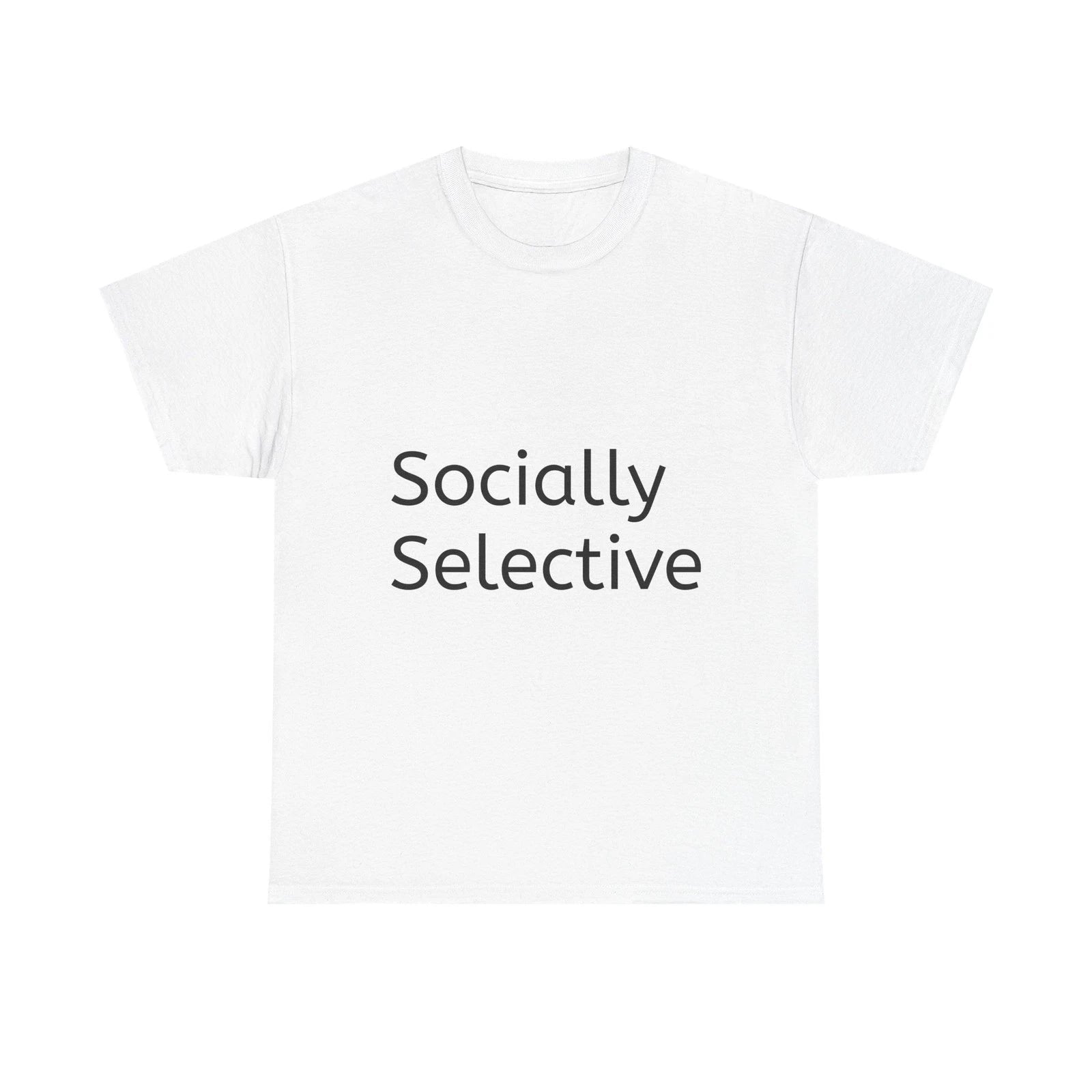 Socially Selective Shirt Funny Casual Graphic Tee Joke Gift