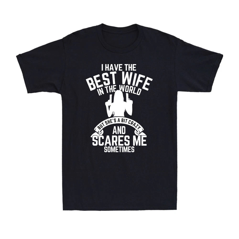 I Have The Best Wife Funny Sarcastic Humor Quote Husband Gift Men's T-Shirt