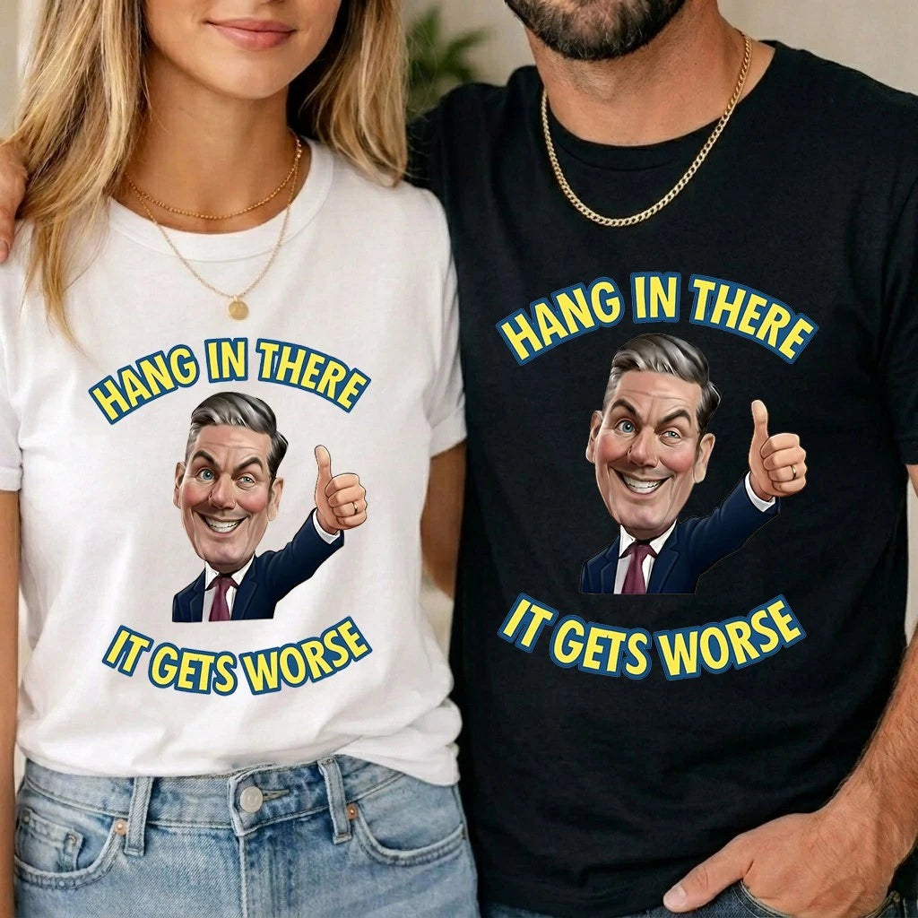 Hang In There It Gets Worse Anti Starmer Fall Out Meme T-Shirt Funny Unisex Kids