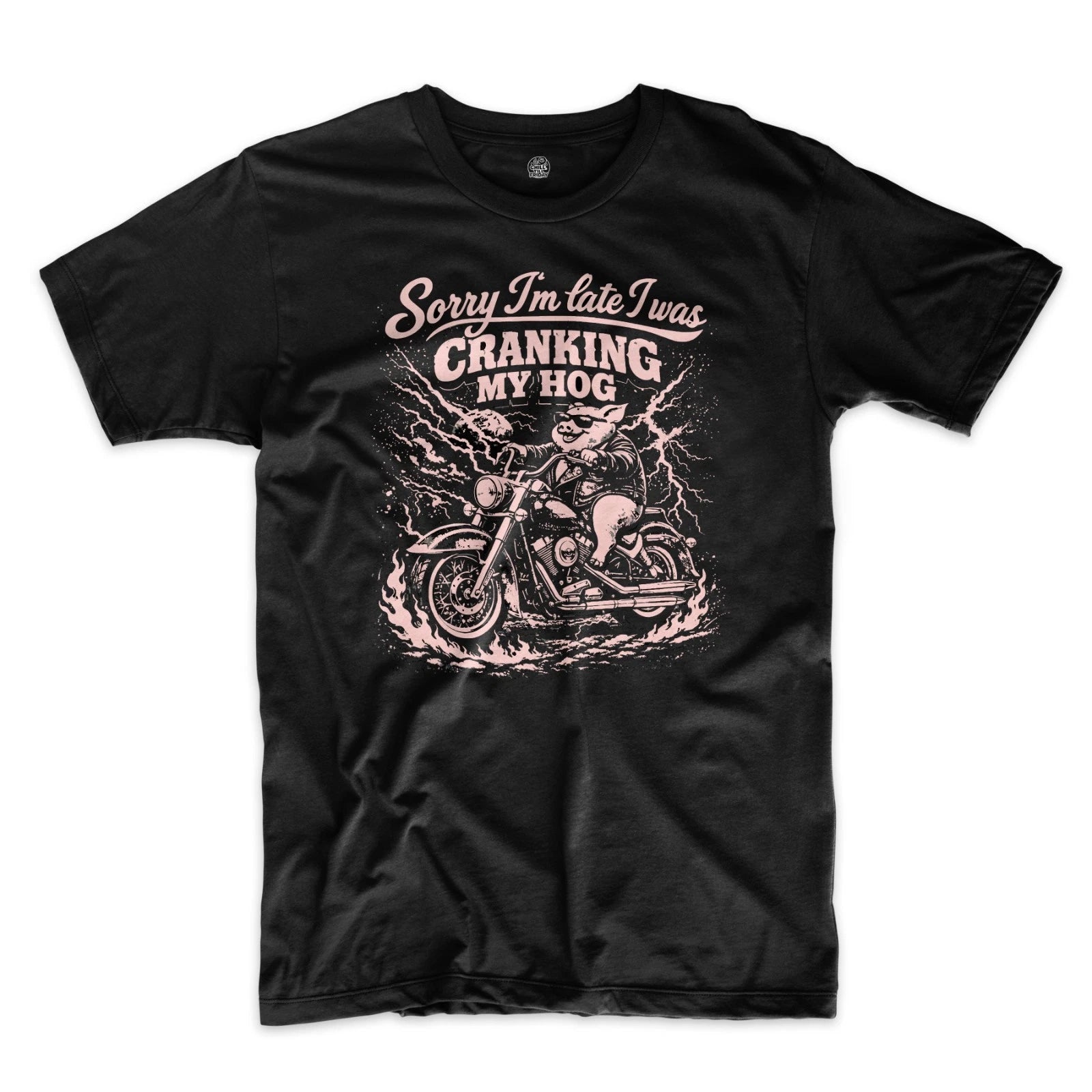 Sorry I’m Late I Was Cranking My Hog Shirt Funny Biker Meme Motorcycle Tee