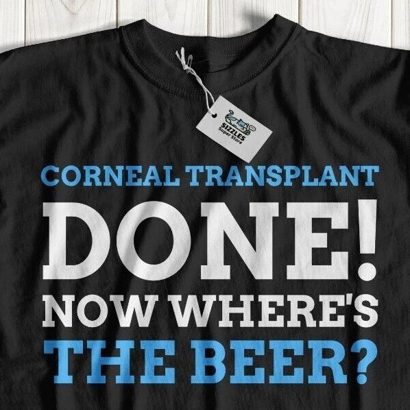 Funny Corneal Transplant T-Shirt Corneal Graft Gift Eye Shirt keratoconus