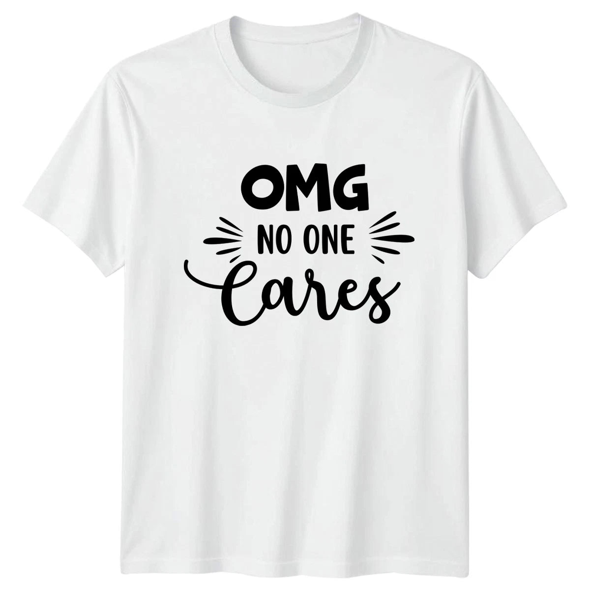 Omg No One Cares T-Shirt Funny Sayings Sarcastic Quotes Birthday Gift For Him