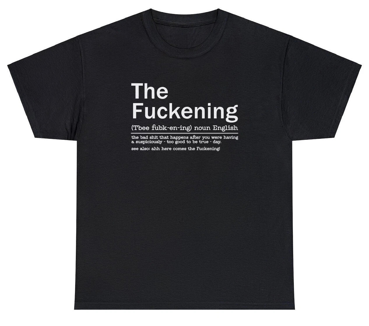 The Fuckening T Shirt Sarcastic Funny Sayings Swearing Gift Humor Joke Tee