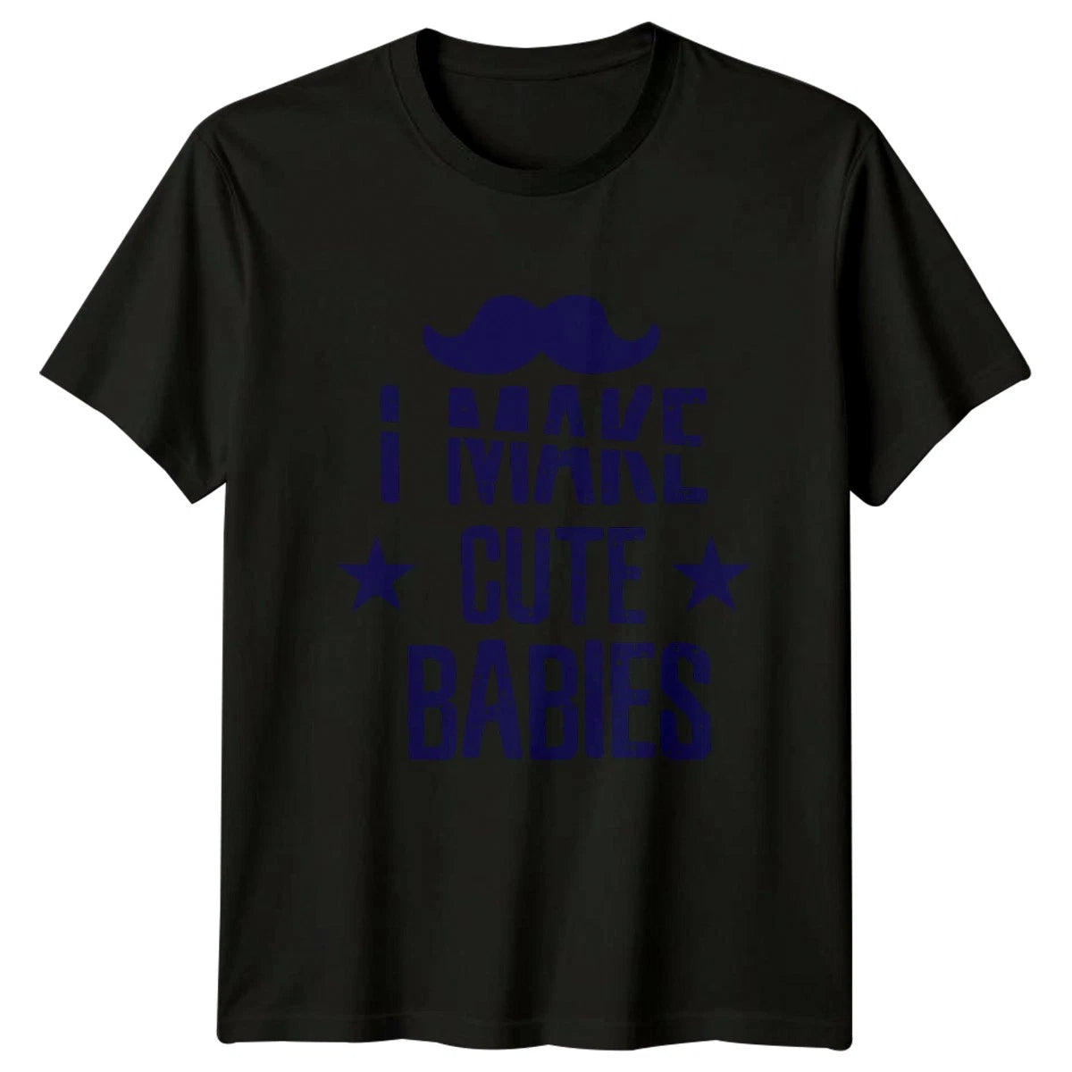 I Make Cute Babies Mens T-Shirt New Dad Parenting Fathers Day Gift For Him