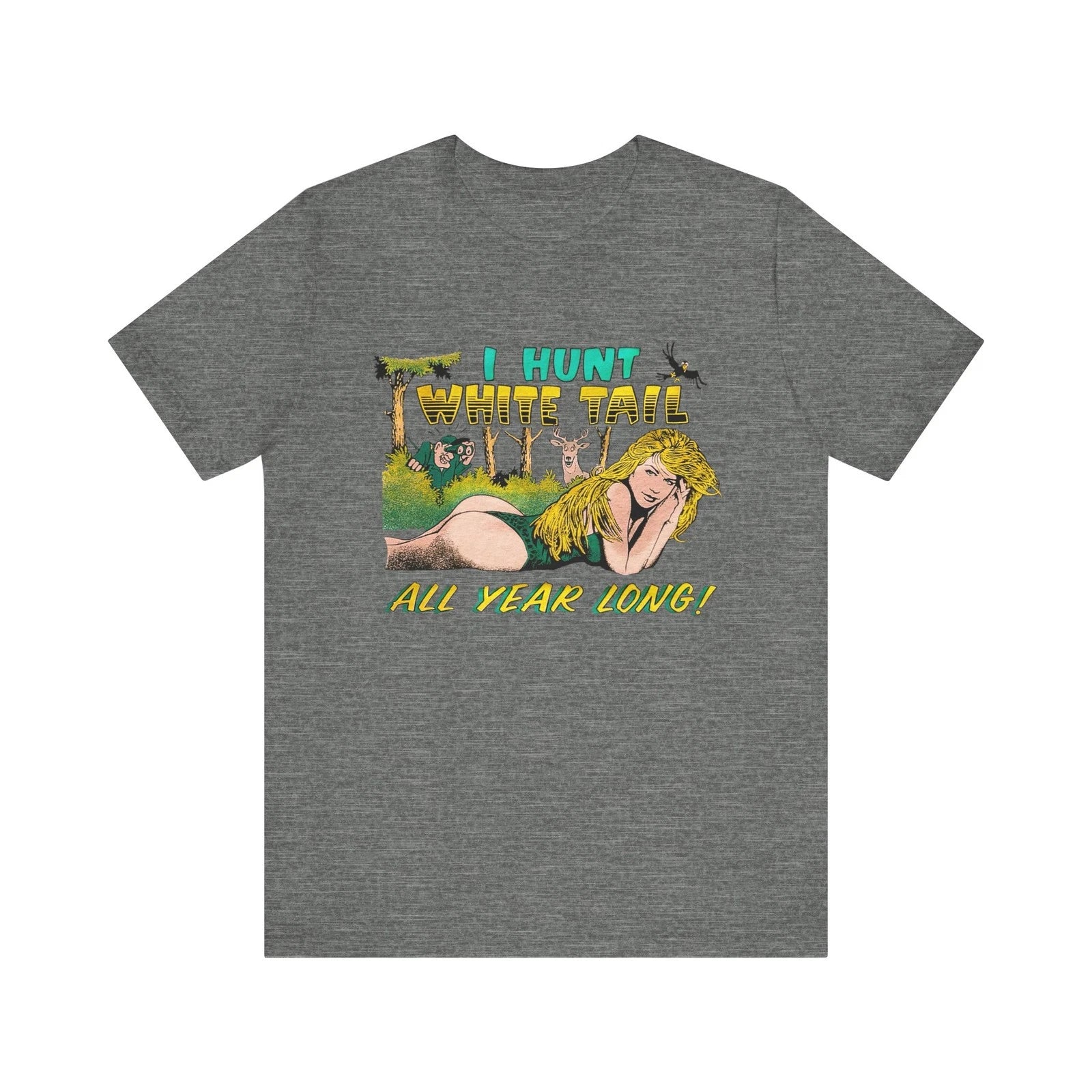 I Hunt White Tail All Year Long T-shirt Vtg Pin-Up Funny Buck Deer Hunting Tee