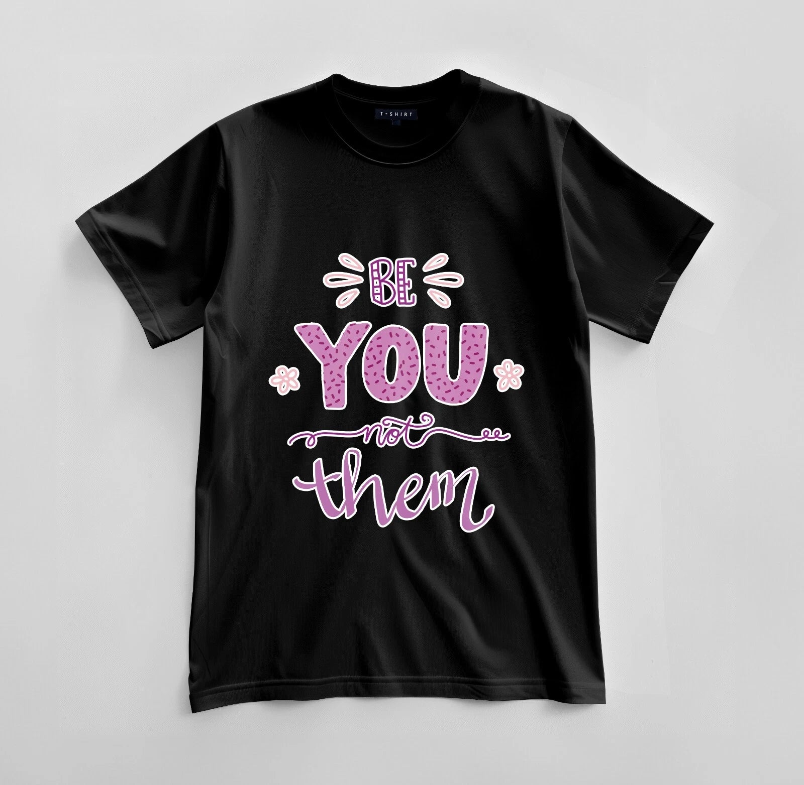 Custom Be You, Not Them Graphic T-shirt Design Unisex Jersey Short Sleeve Tee