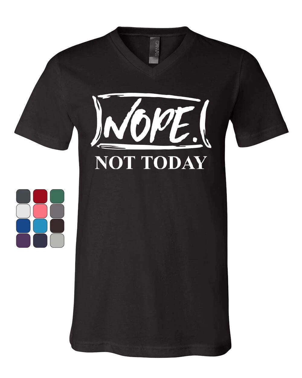 Nope Not Today V-Neck T-Shirt Procrastination Lazy Funny College Humor Tee