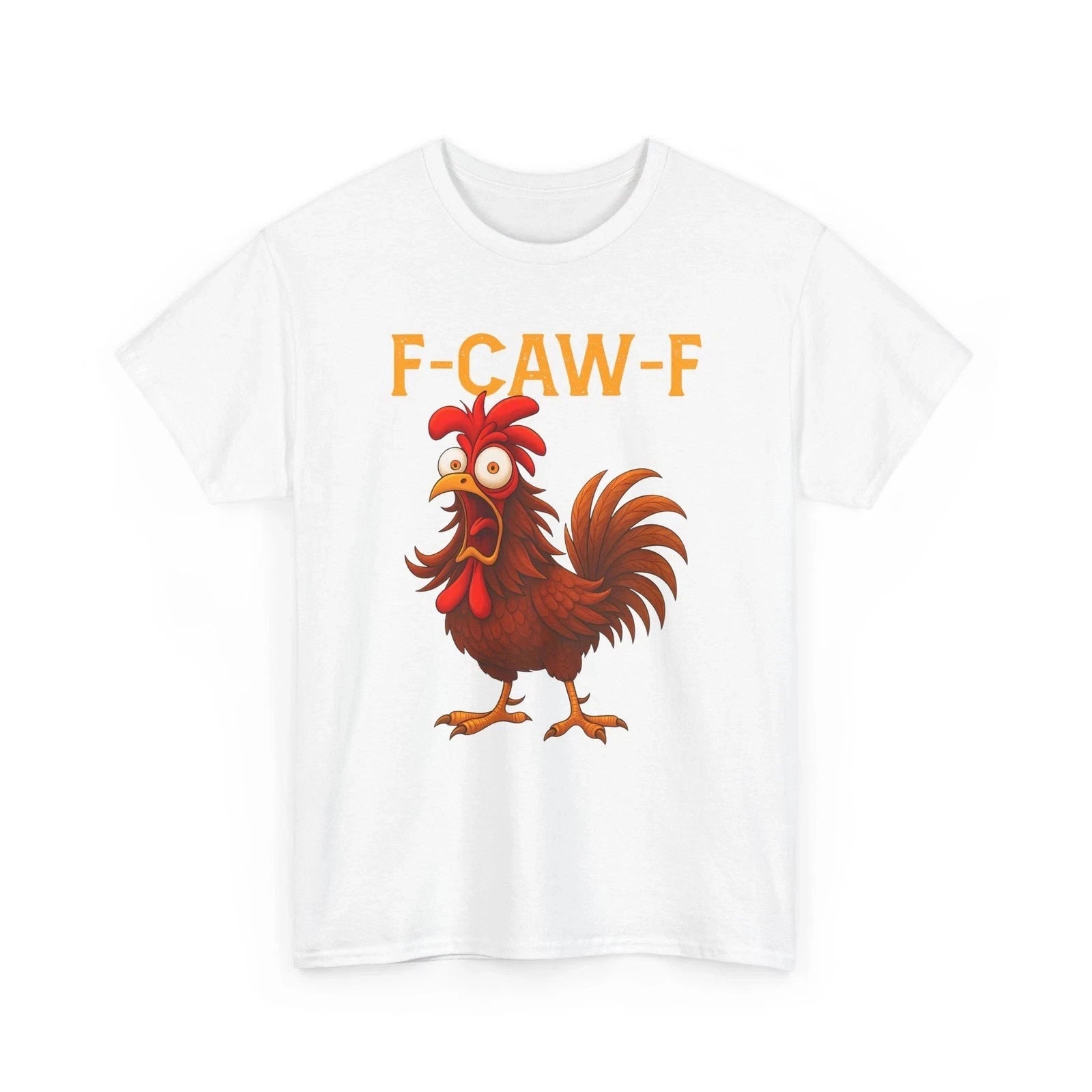 F-CAW-F Funny Chicken T-Shirt