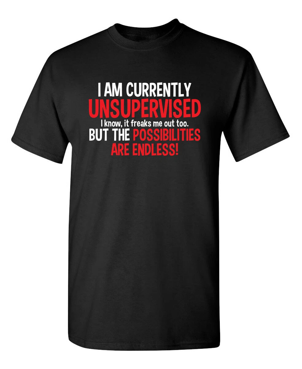 Funny T Shirt I Am Currently Unsupervised Sarcastic Humor Graphic Novelty