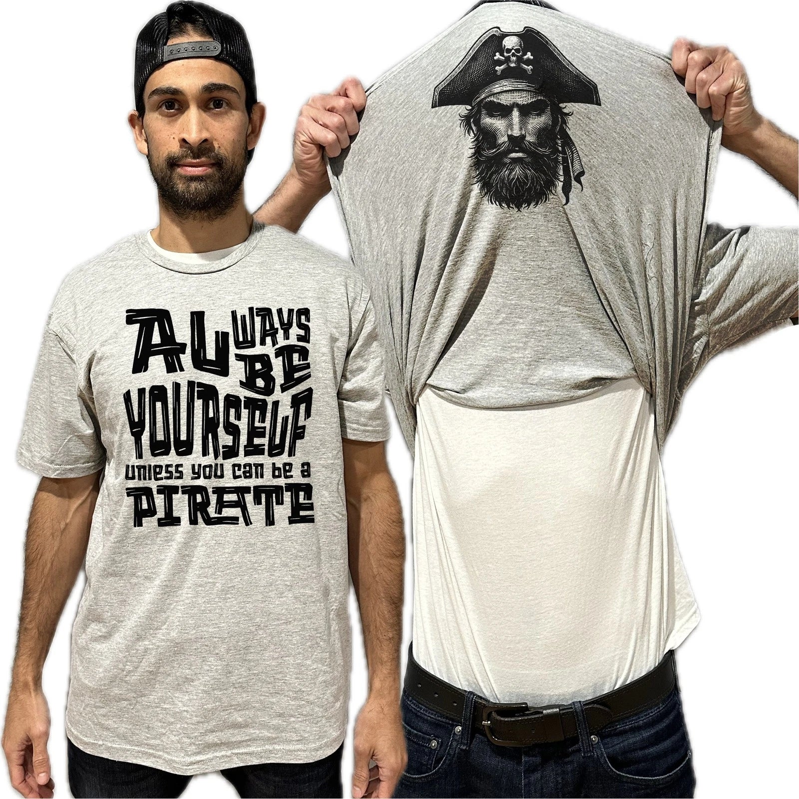 Always Be Yourself Unless You Can Be A Pirate Flip Shirt - Funny Gift for Men