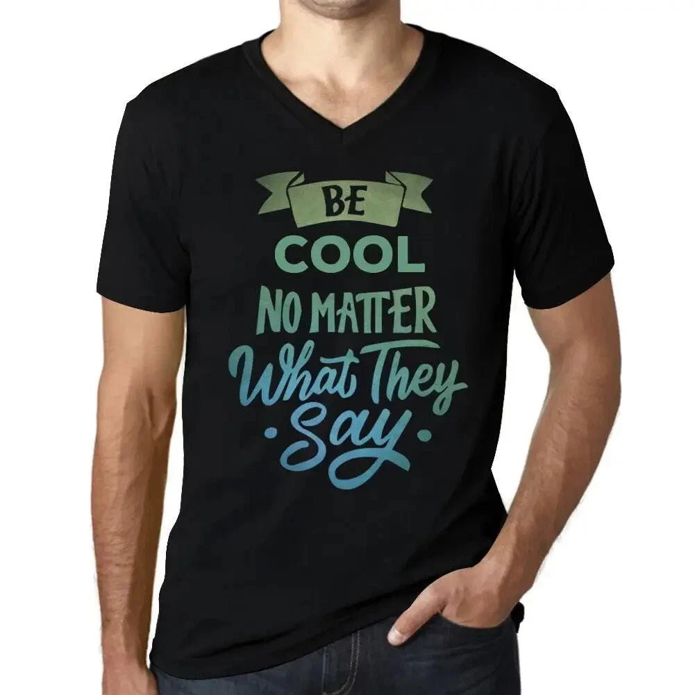 Men's Graphic T-Shirt V Neck Be Cool No Matter What They Say Eco-Friendly