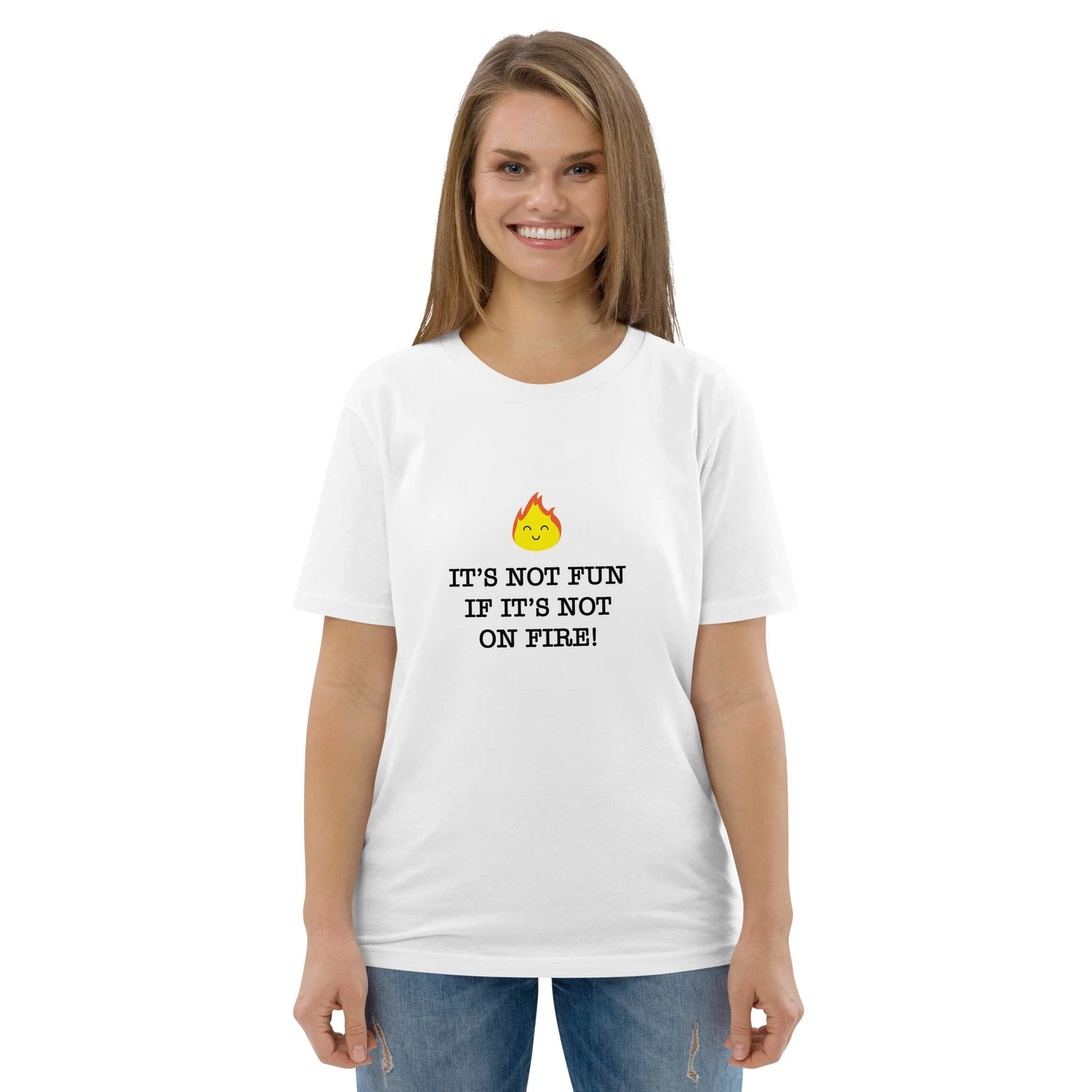It's Not Fun If It's Not On Fire! Tee