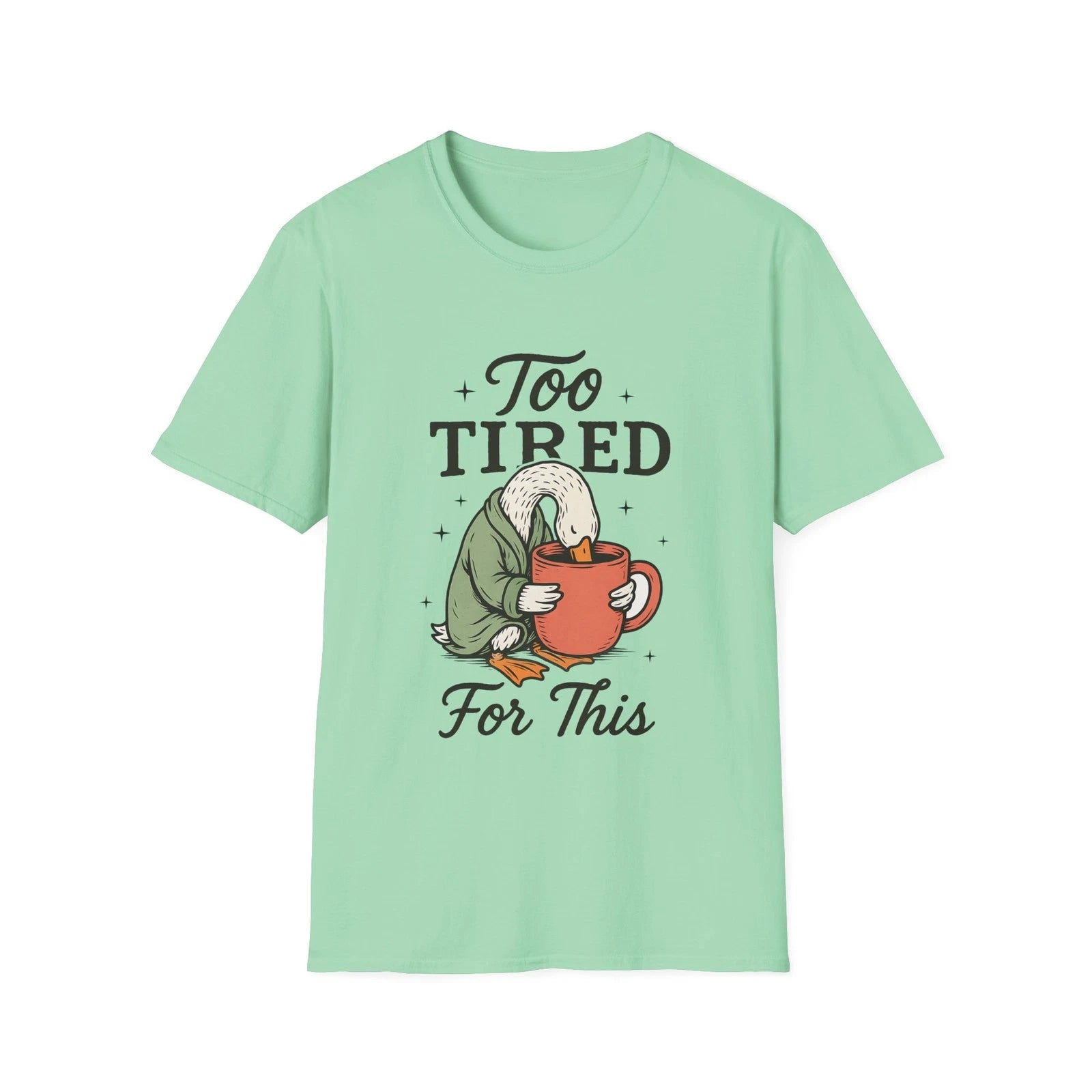 Too Tired For This Goose holding coffee T-Shirt | Funny Sleepy Animal Tee