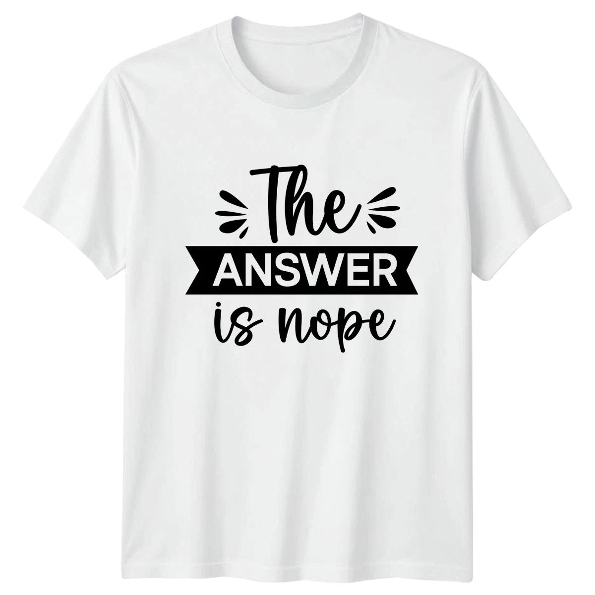 The Answer Is Nope T-Shirt Introvert Sarcasm Birthday Gift For Him And Her
