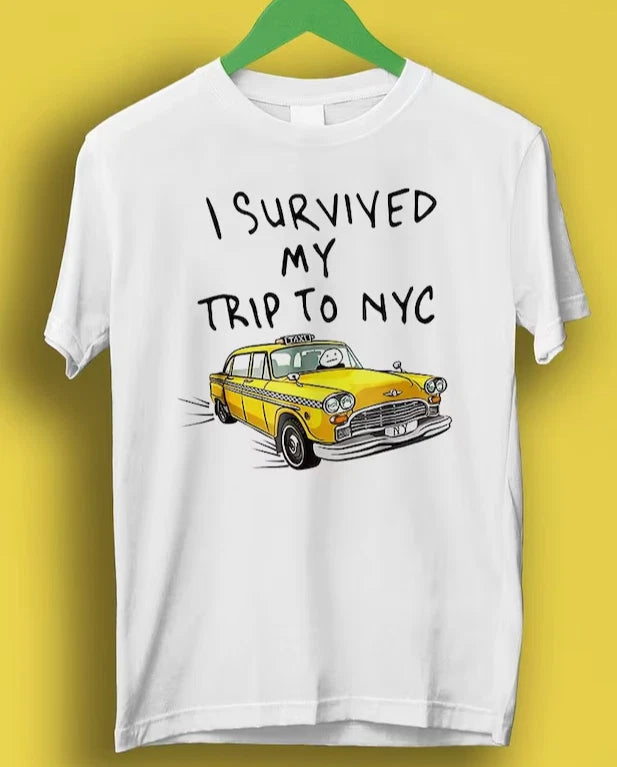 I Survived My Trip To NYC T Shirt New York City Yellow Taxi Meme Gift Funny Tee