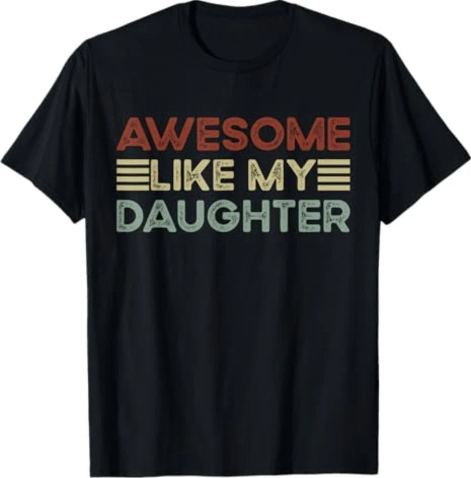 Funny Parents' Day Quote Awesome Like My Daughter Cool Dad T-Shirt